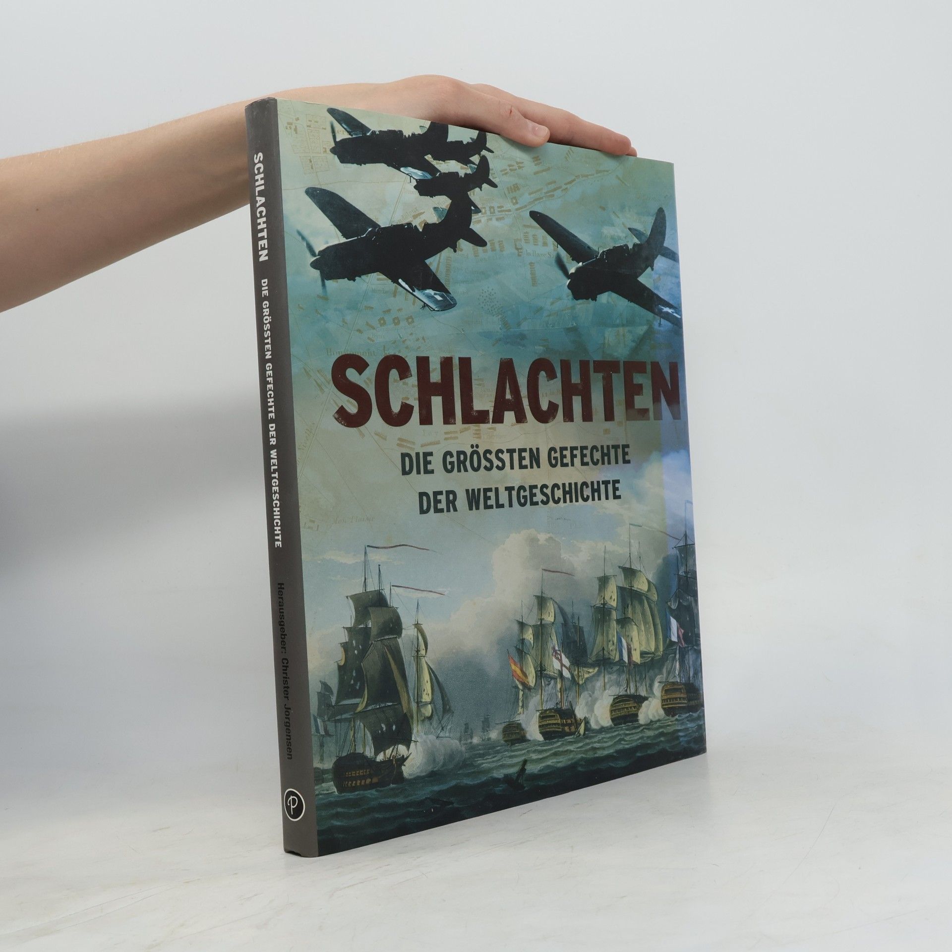 Christer Jörgensen Schlachten : die grössten Gefechte der Weltgeschichte