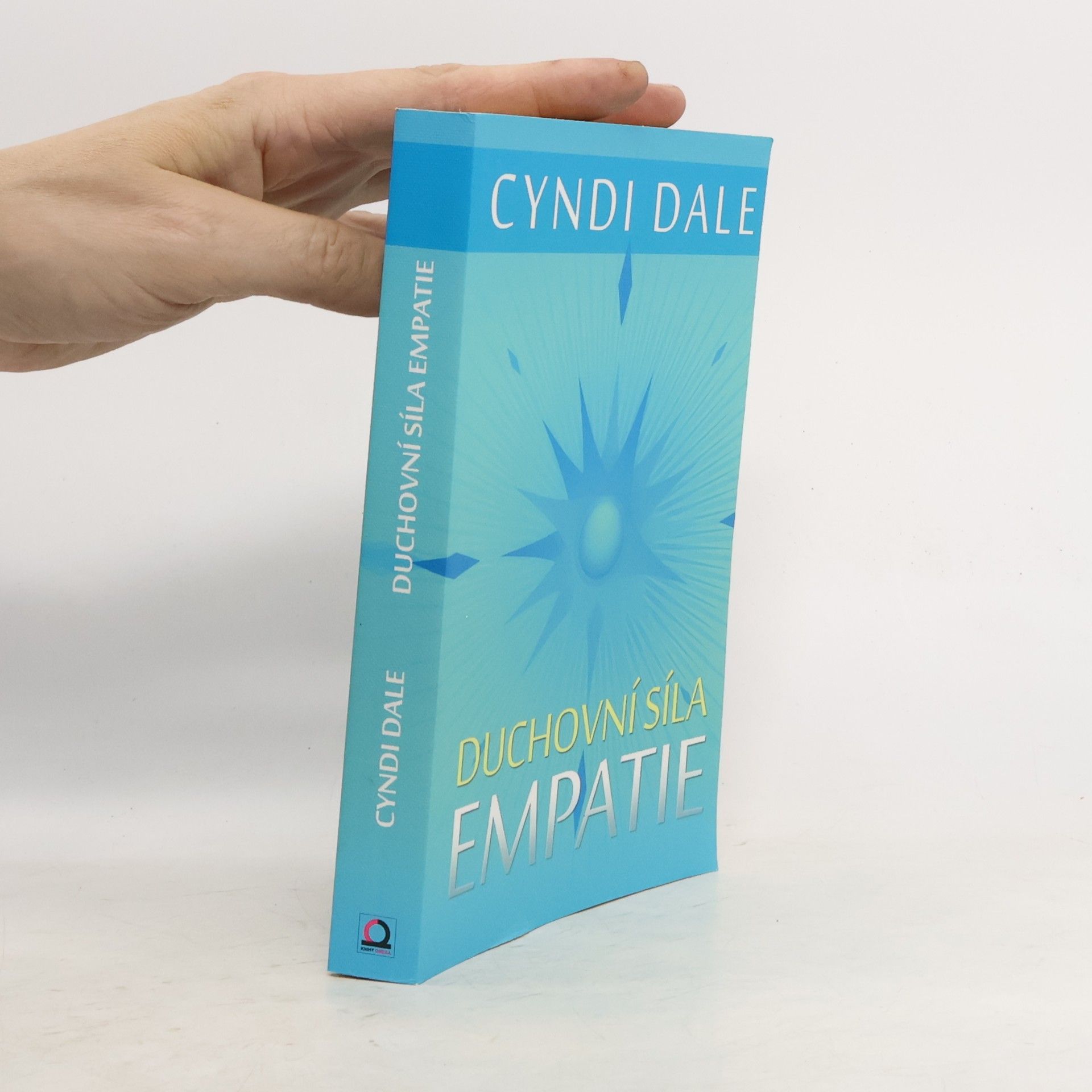 Cyndi Dale Duchovní síla empatie: Rozvíjejte své intuitivní dary k soucitnému propojení