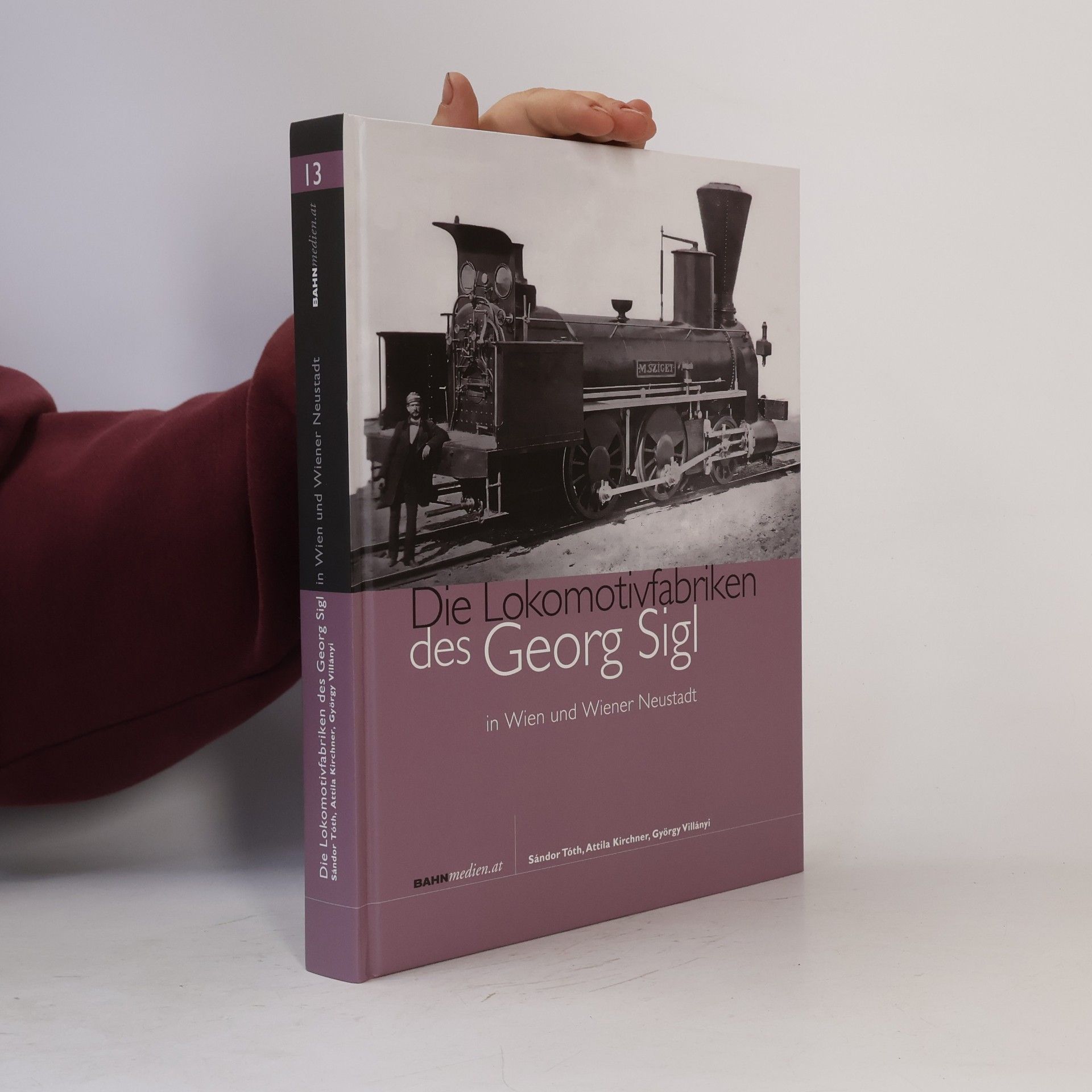 Die Lokomotivfabriken des Georg Sigl in Wien und Wiener Neustadt