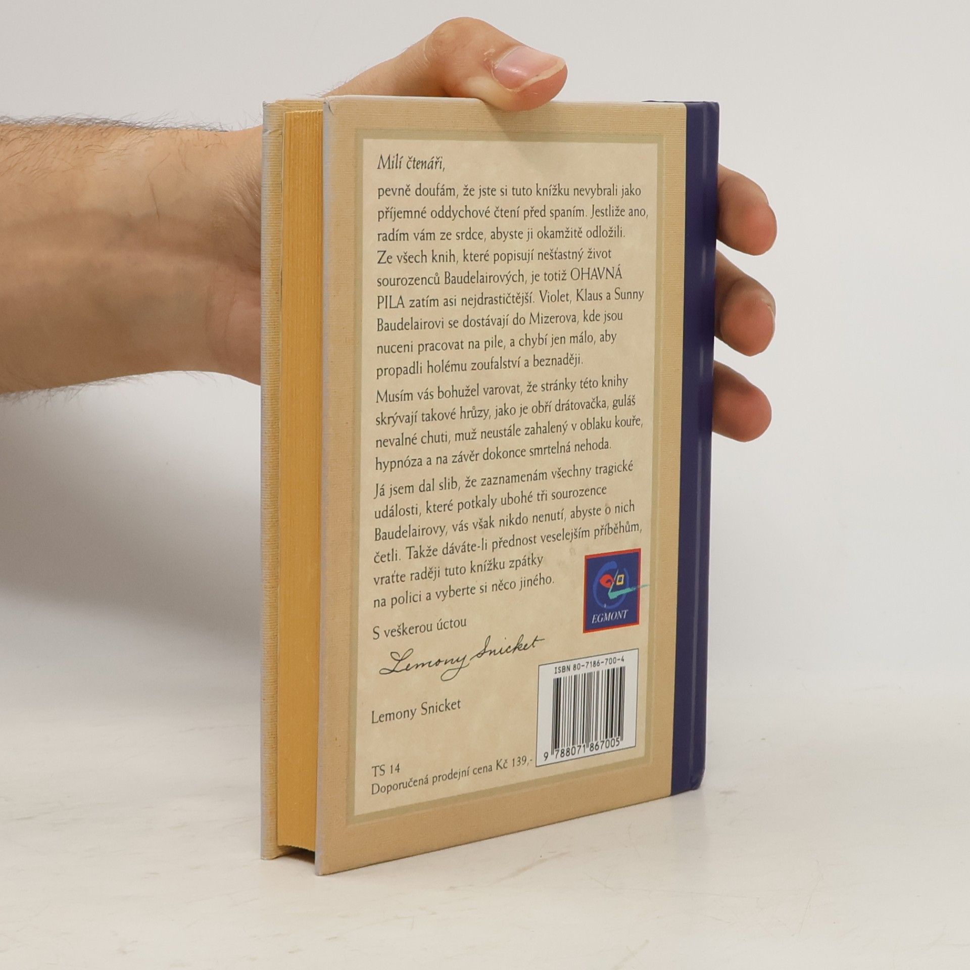 Lemony Snicket Řada nešťastných příhod. Kniha čtvrtá. Ohavná pila