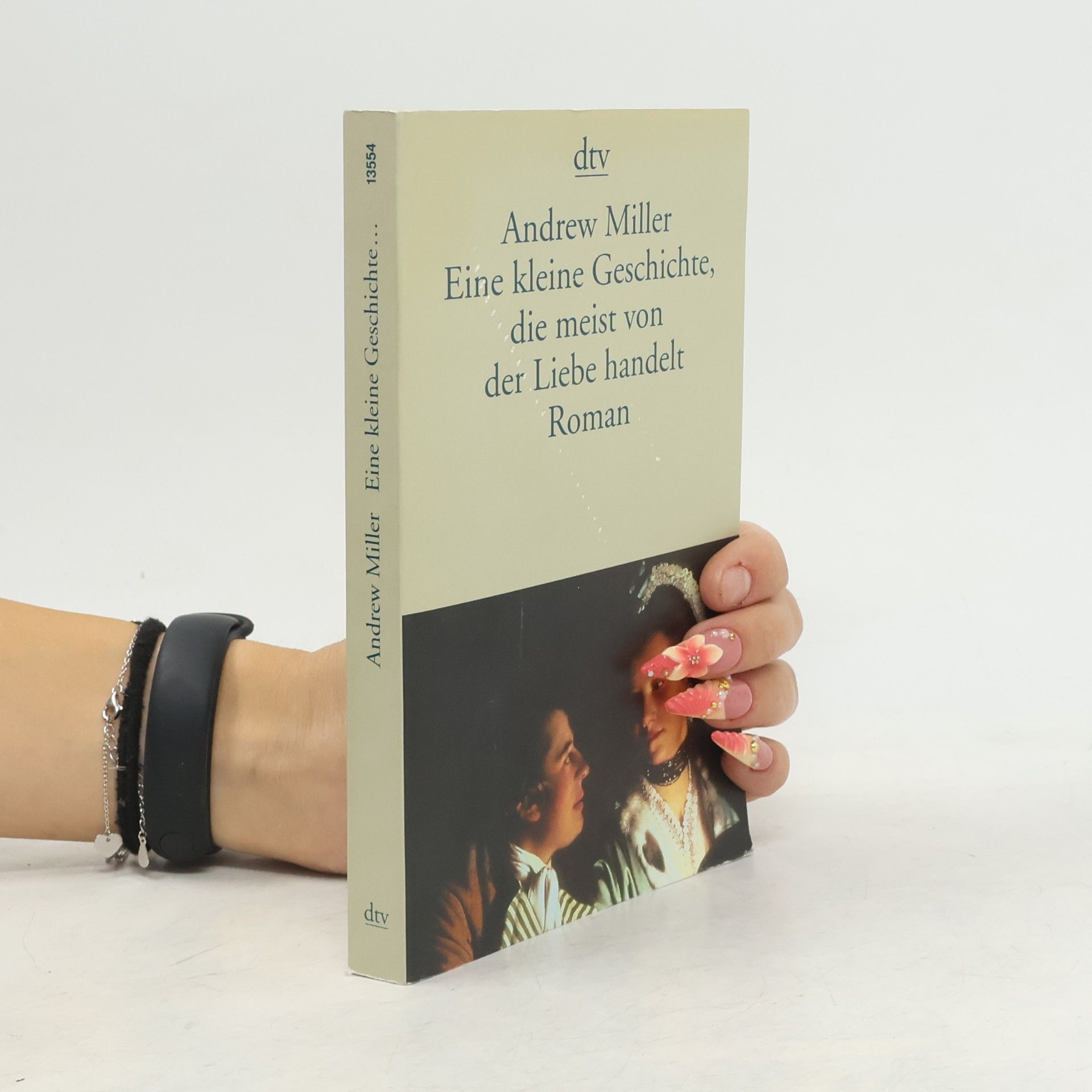 Andrew Miller Eine kleine Geschichte die meist von der Liebe handelt