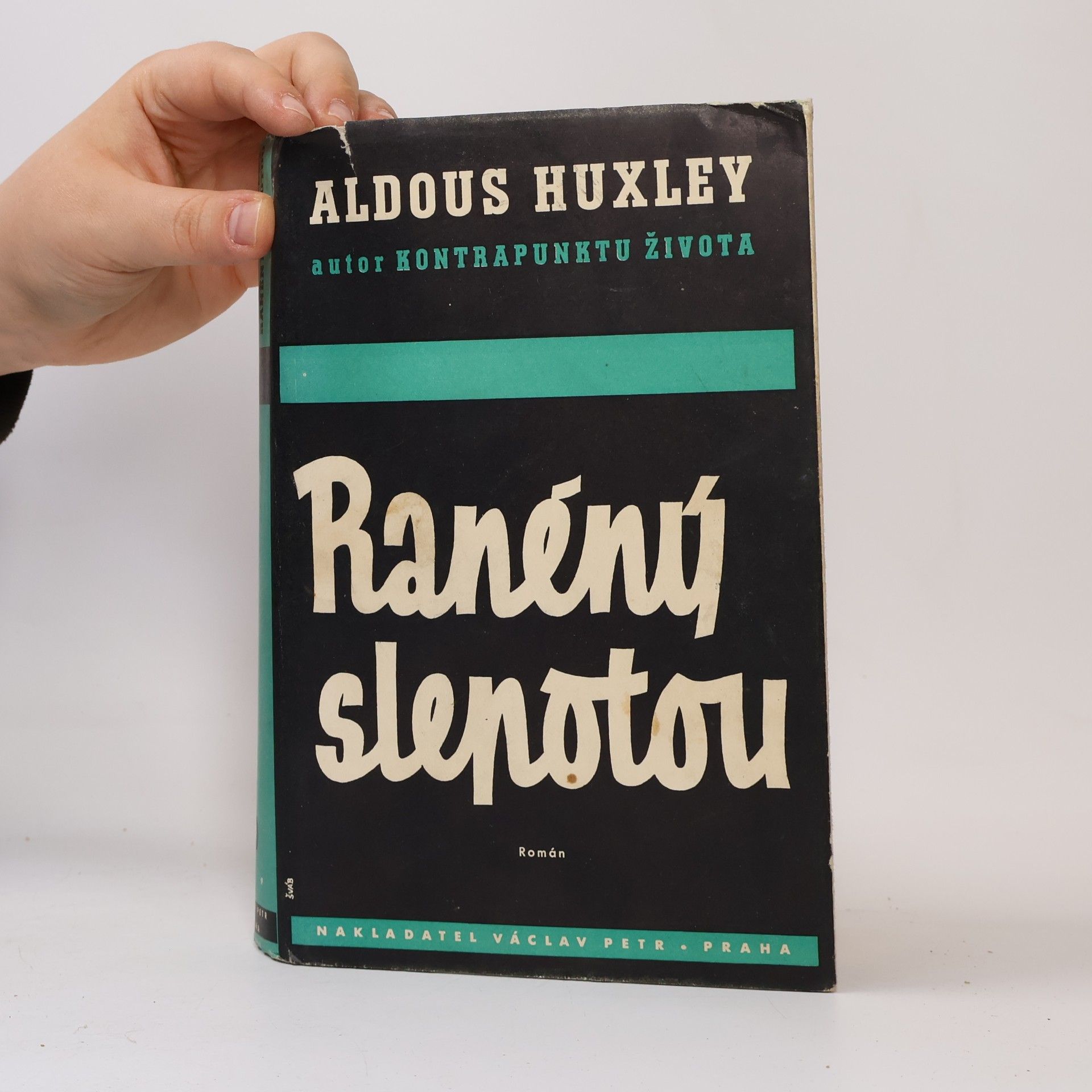 Aldous Huxley Raněný slepotou : román