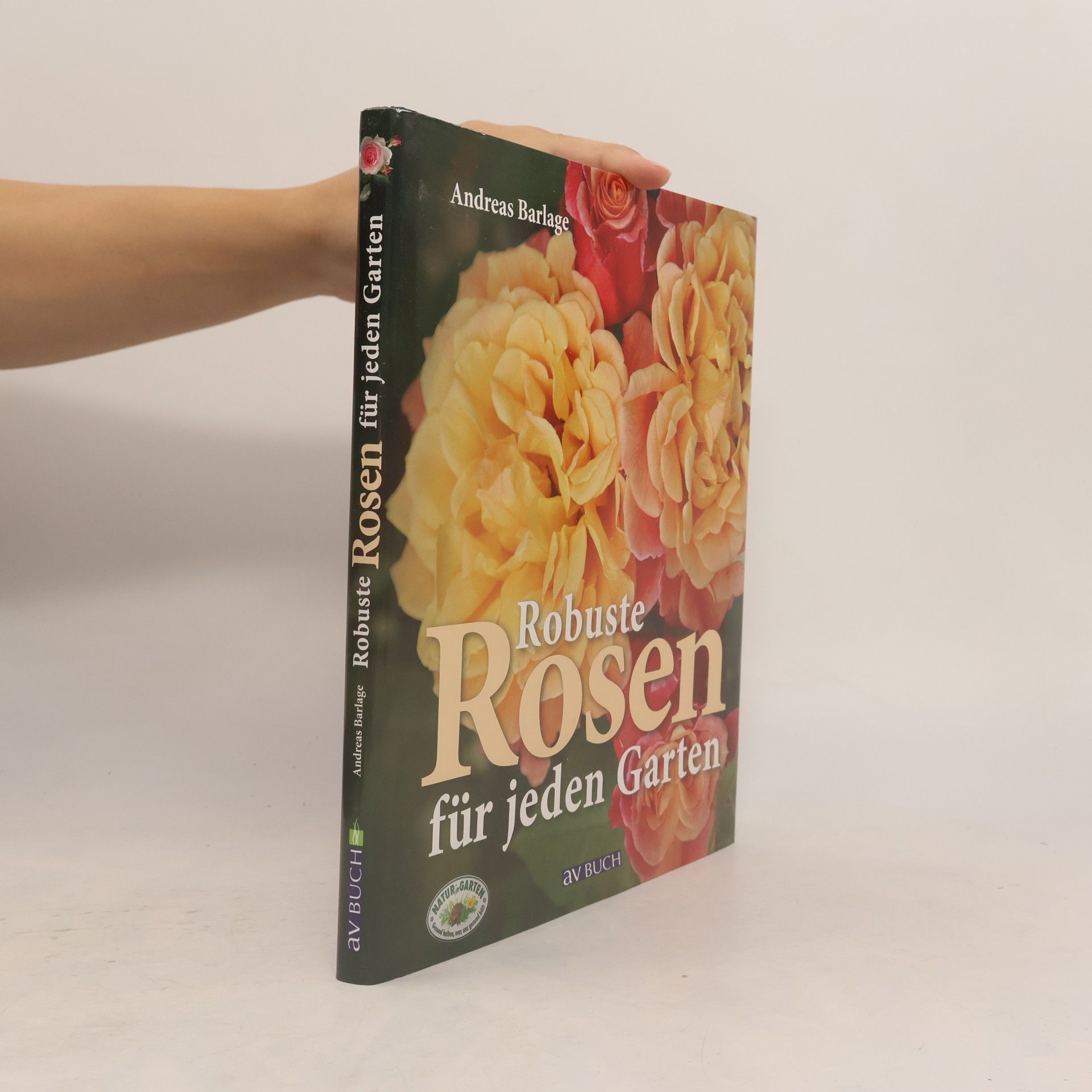 Andreas Barlage Robuste Rosen für jeden Garten