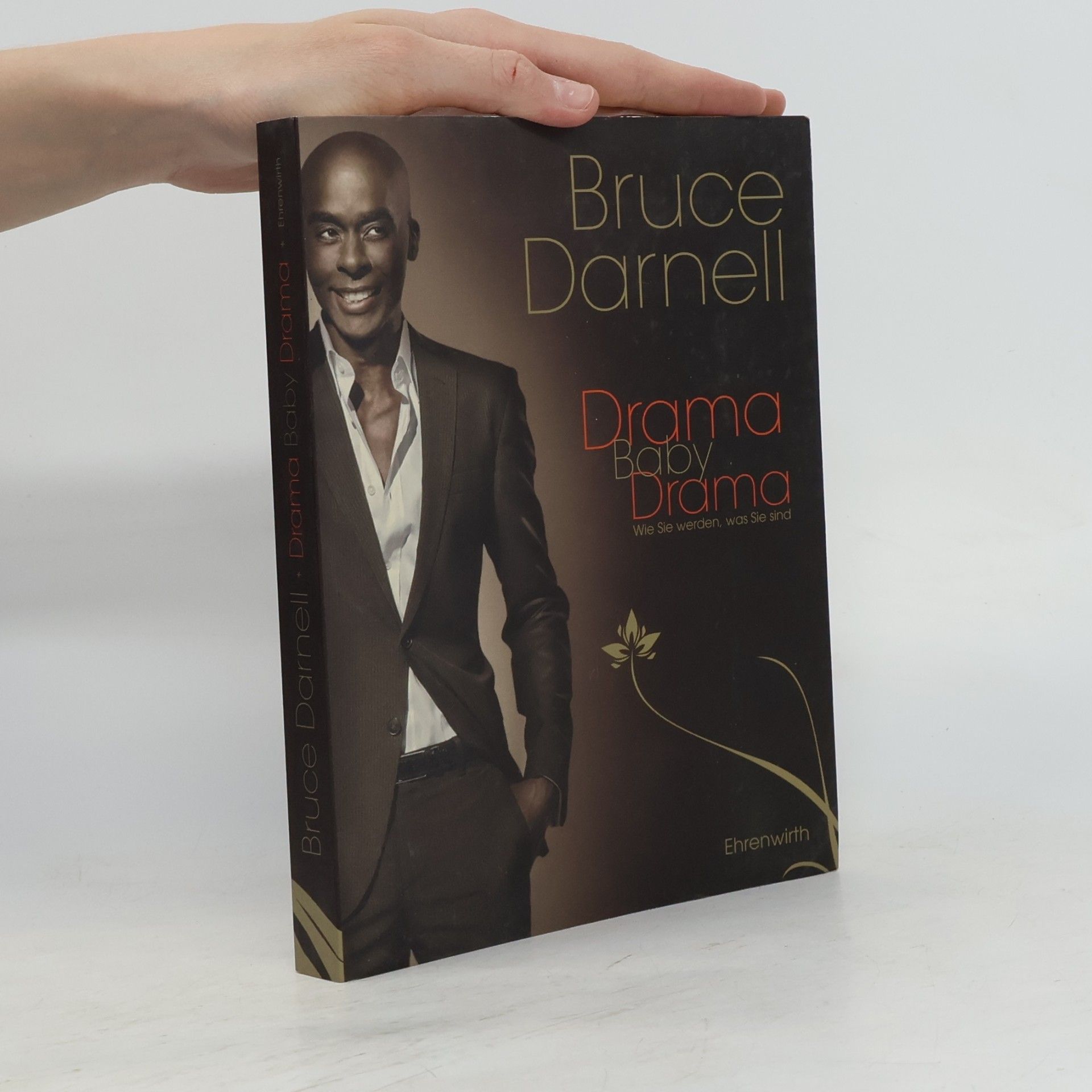 Bruce Darnell Drama, Baby, Drama. Wie Sie werden, was Sie sind Ehrenwirth Sachbuch