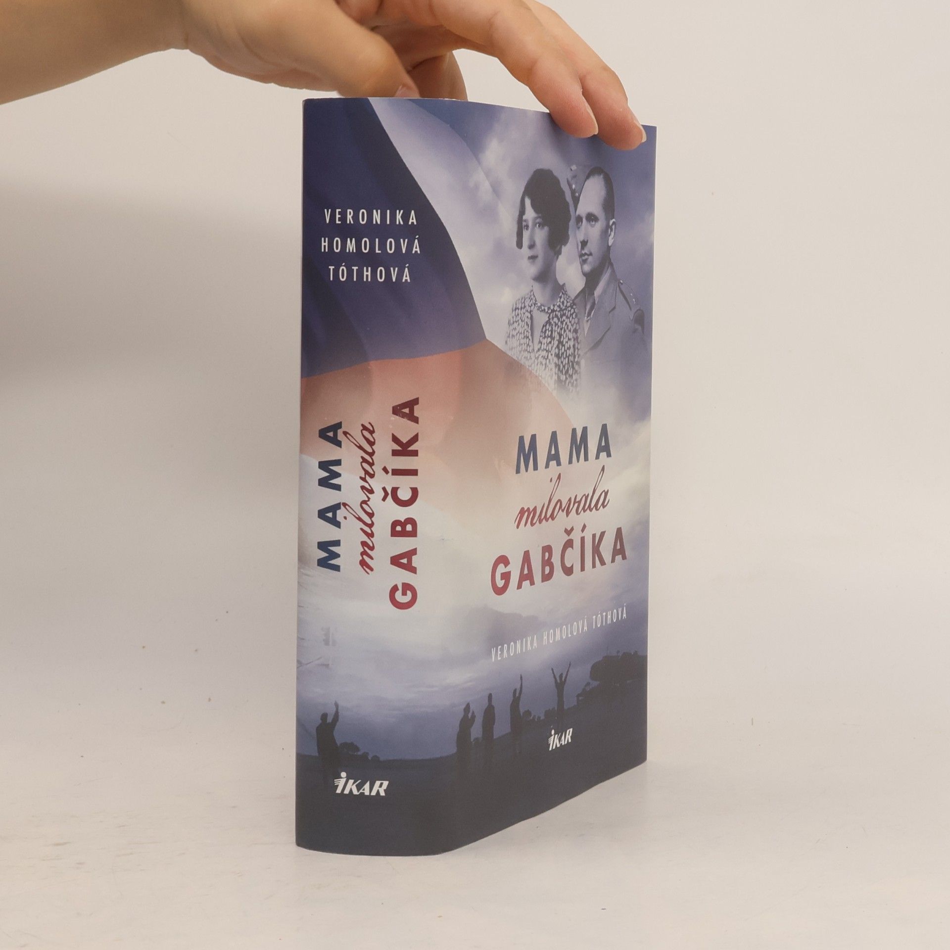 Veronika Homolová Tóthová Mama milovala Gabčíka