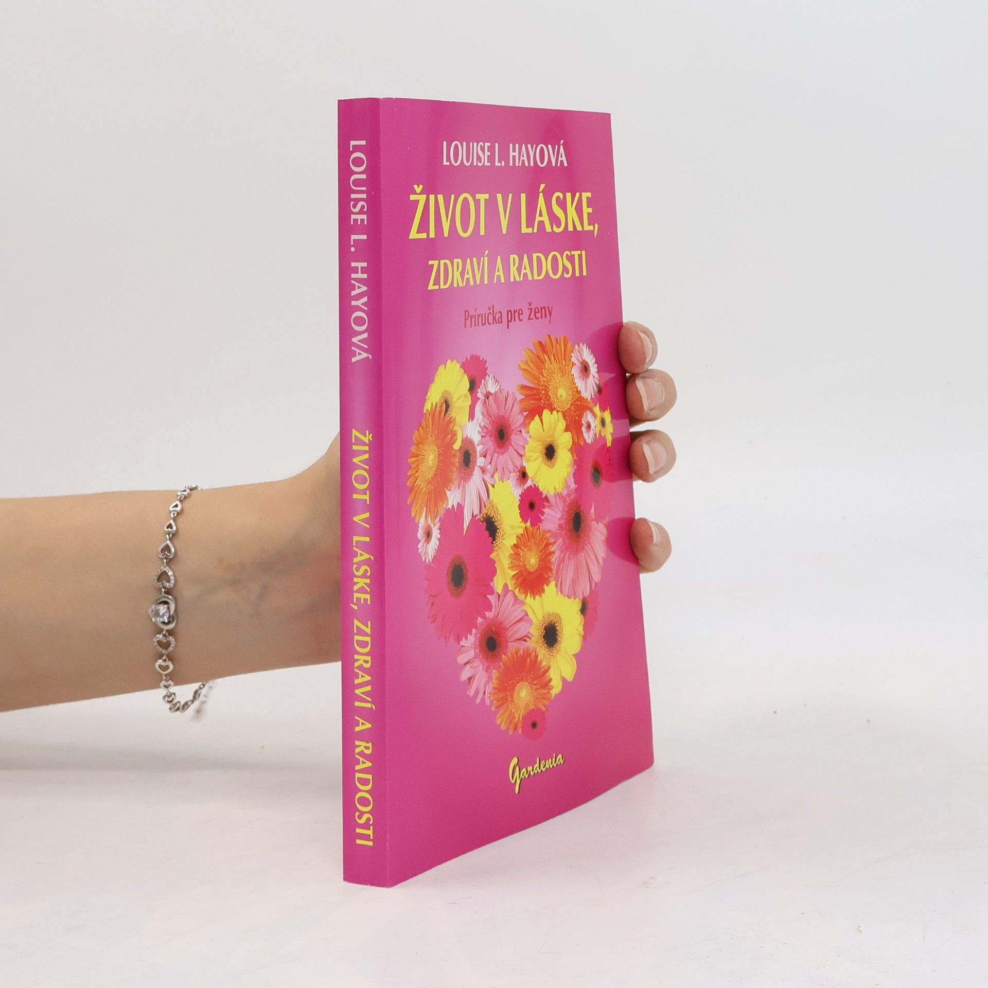 Louise Lynn Hay Život v láske, zdraví a radosti