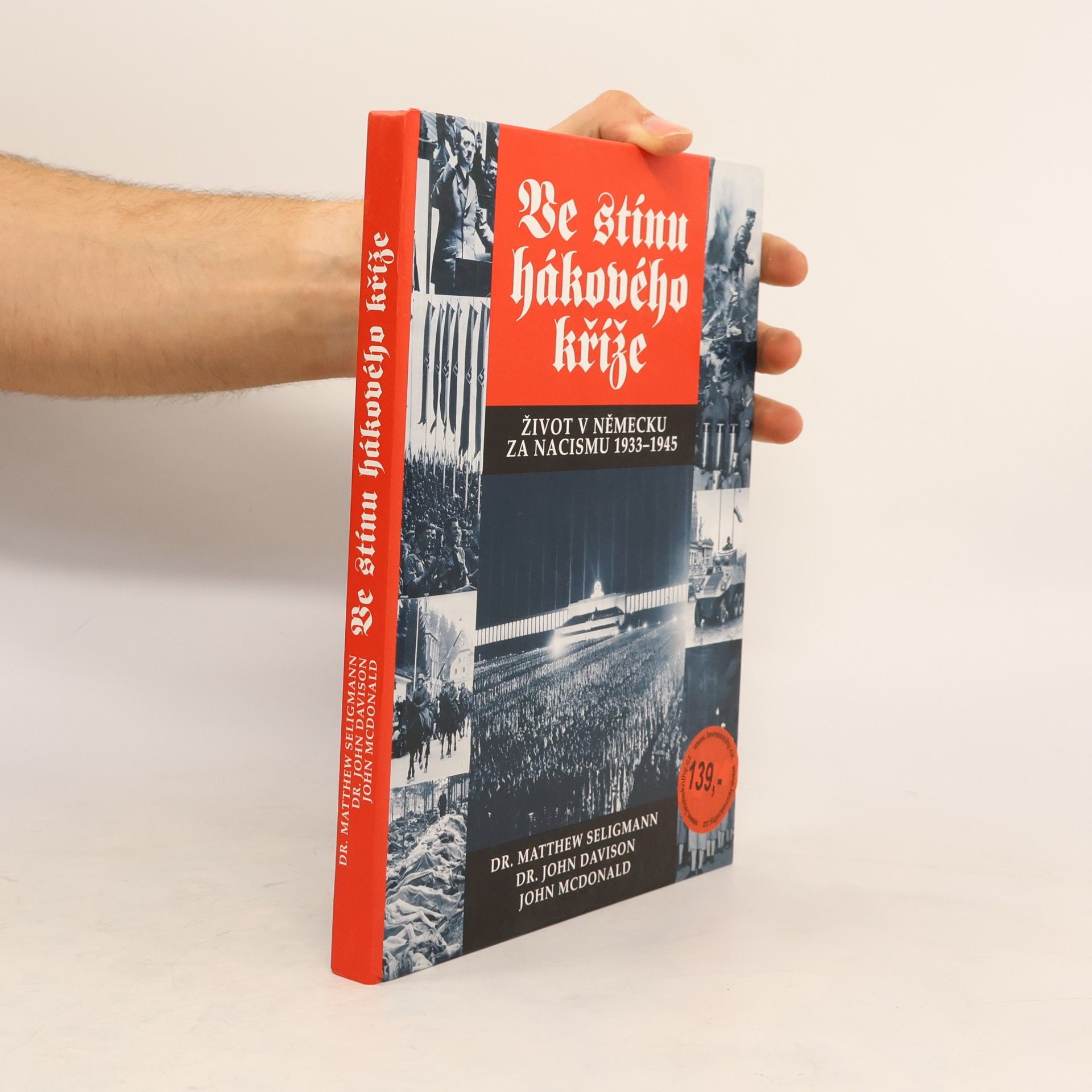 Matthew S. Seligmann Ve stínu hákového kříže : Život v Německu za nacismu 1933-1945