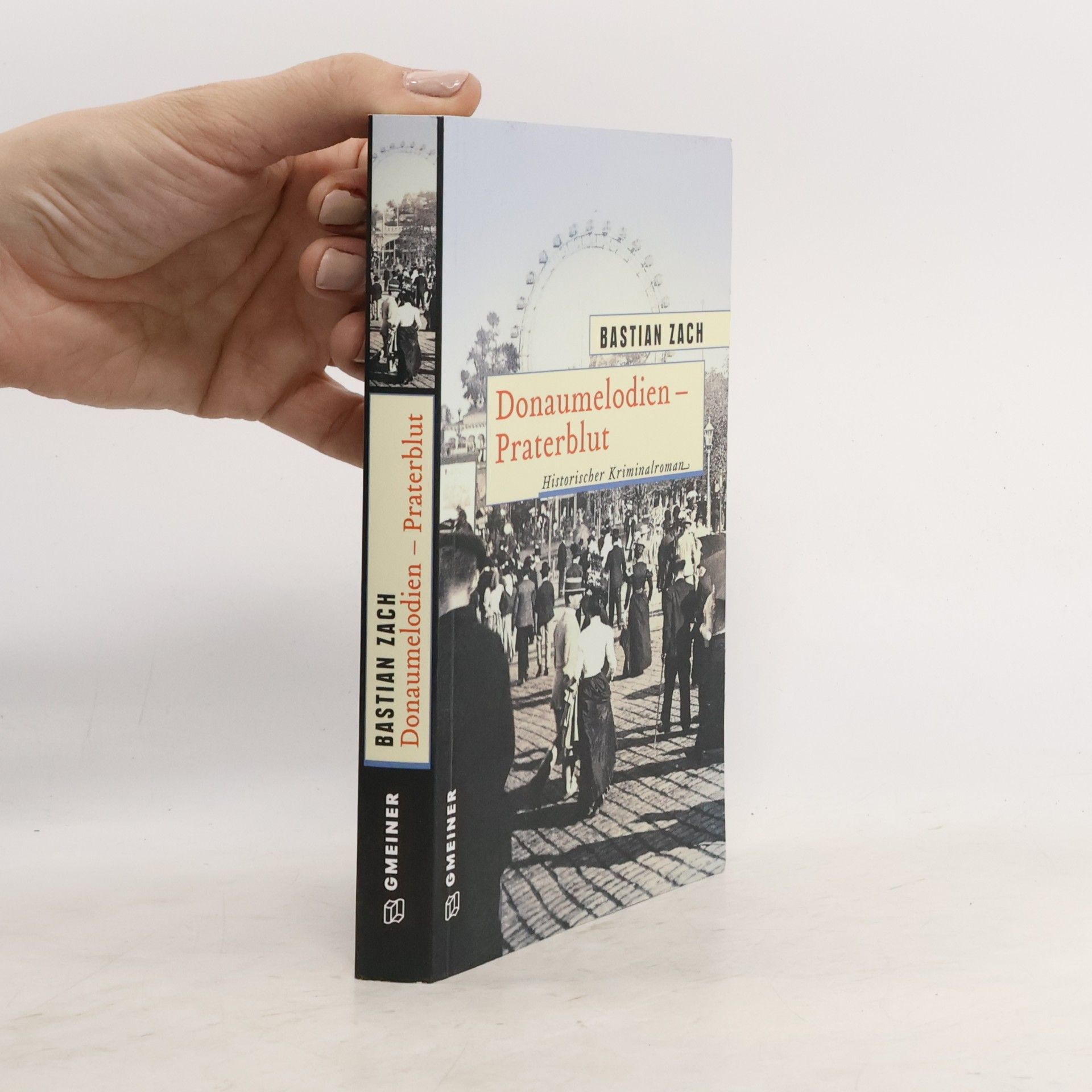 Bastien Zach Donaumelodien - Praterblut : historischer Krimininalroman