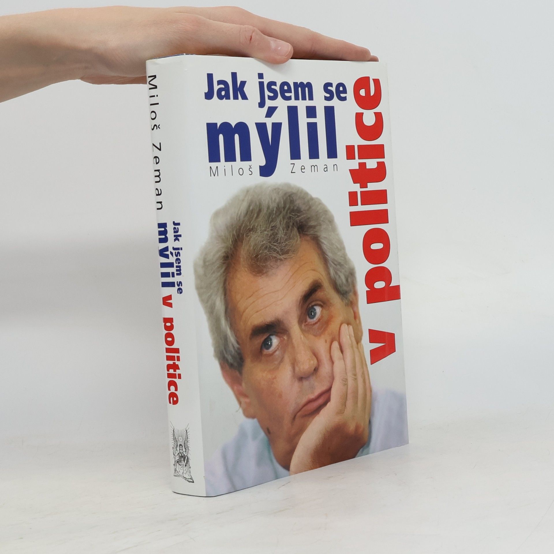 Miloš Zeman Jak jsem se mýlil v politice