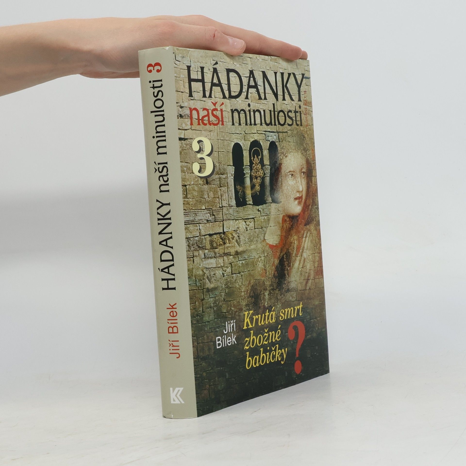 Jiří Bílek Hádanky naší minulosti 3