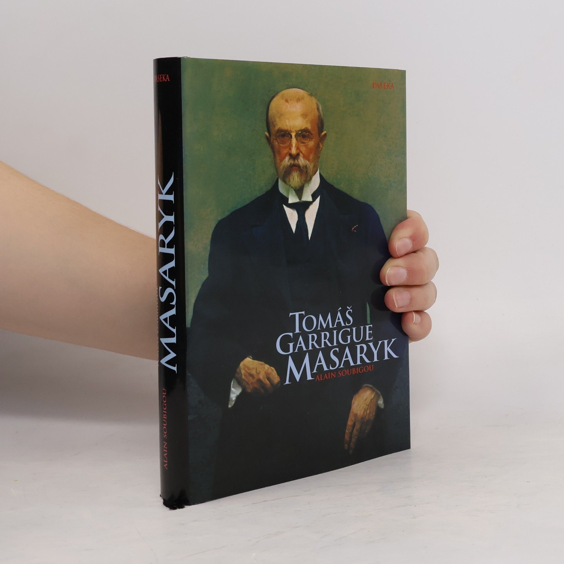 Alain Soubigou Tomáš Garrigue Masaryk