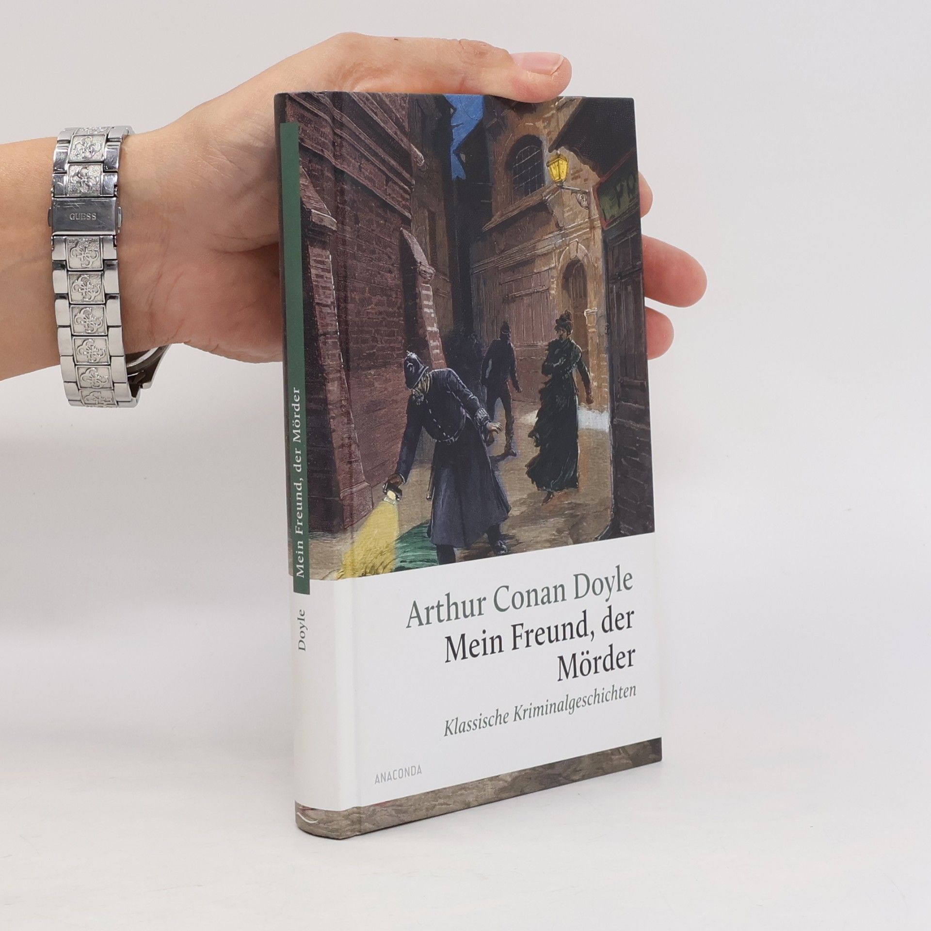 Arthur Conan Doyle Mein Freund, der Mörder. Klassische Kriminalgeschichten