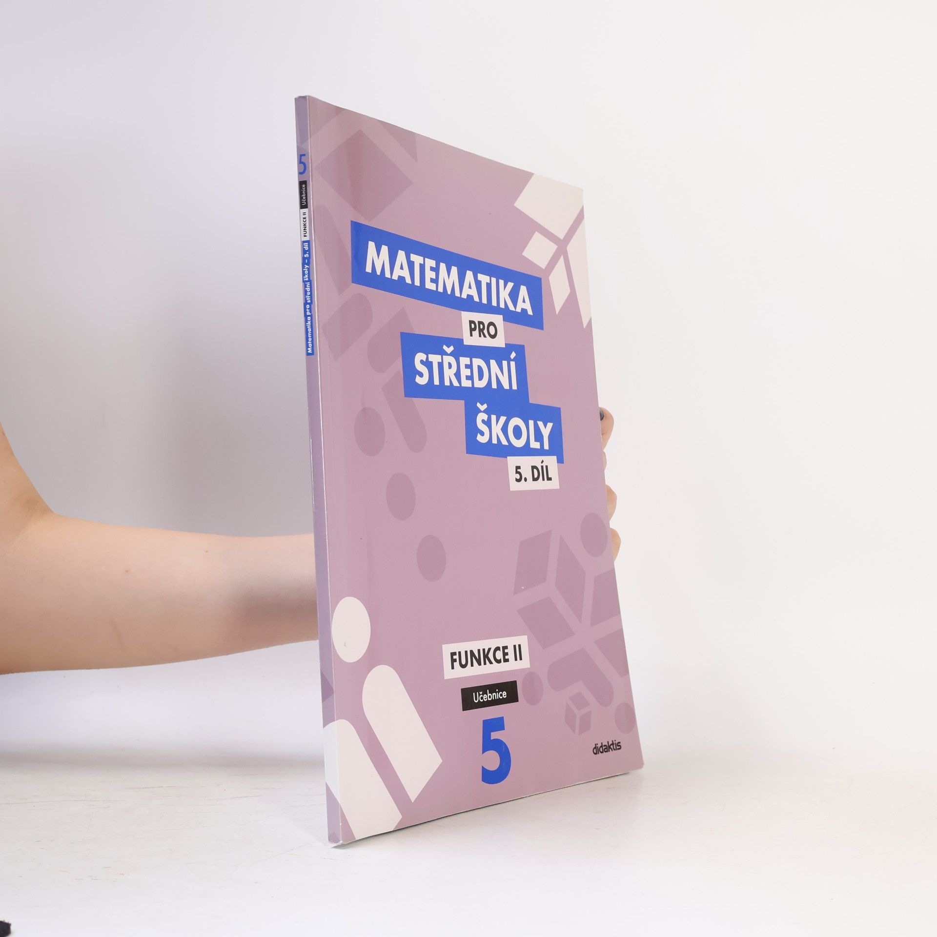 Michaela Cizlerová Matematika pro střední školy. 5. díl, Funkce II