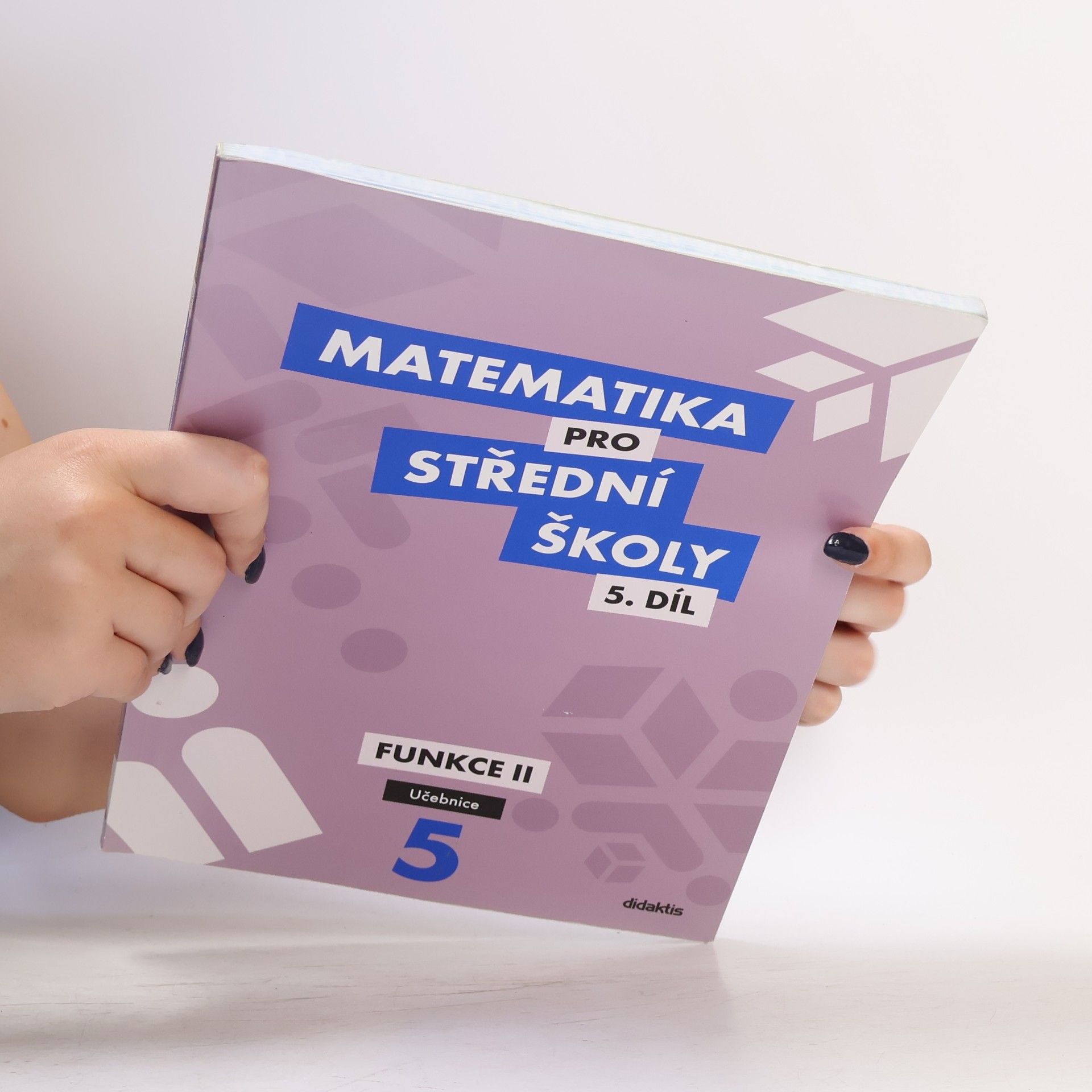 Michaela Cizlerová Matematika pro střední školy. 5. díl, Funkce II