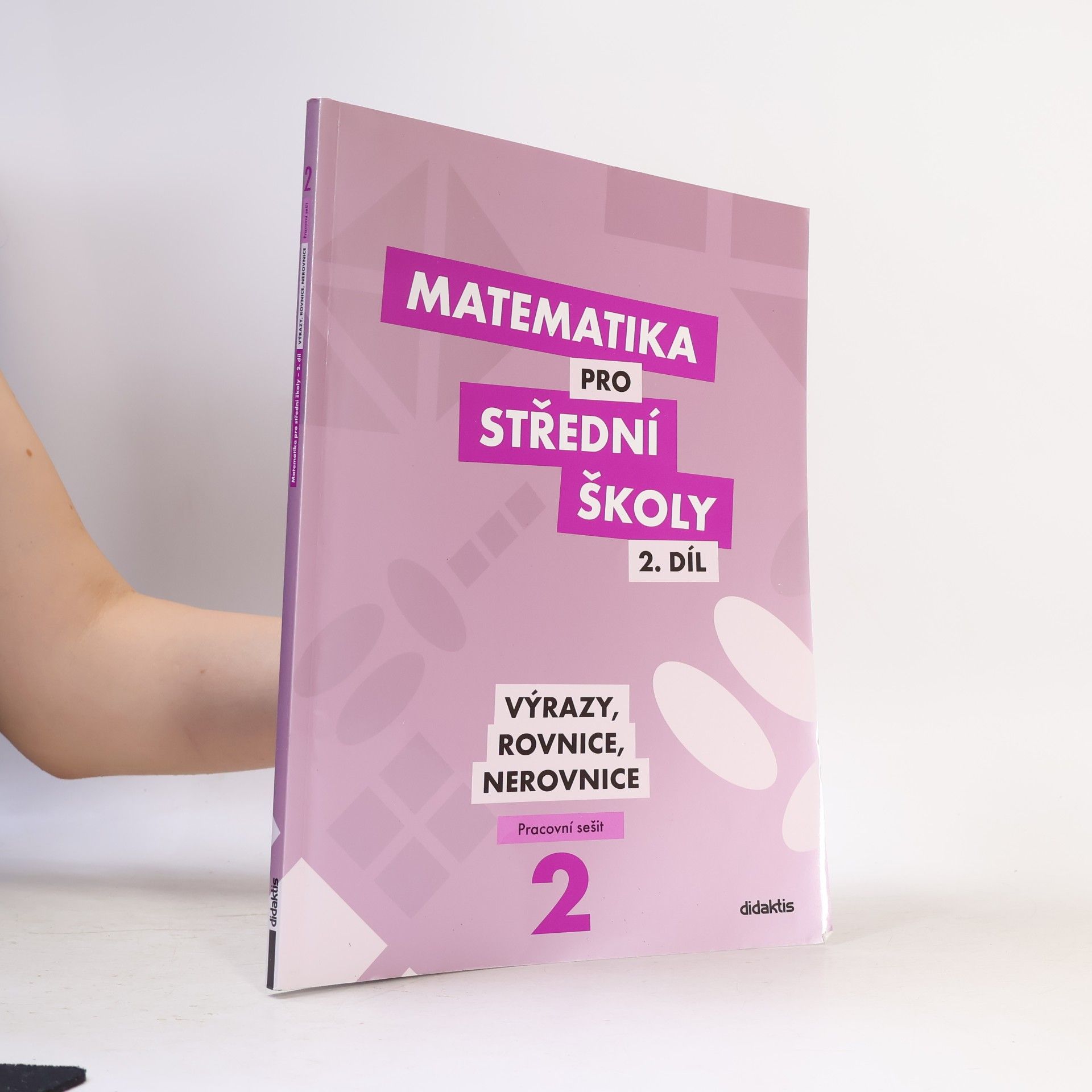 Autorenkollektiv Matematika pro střední školy 2. díl : pracovní sešit