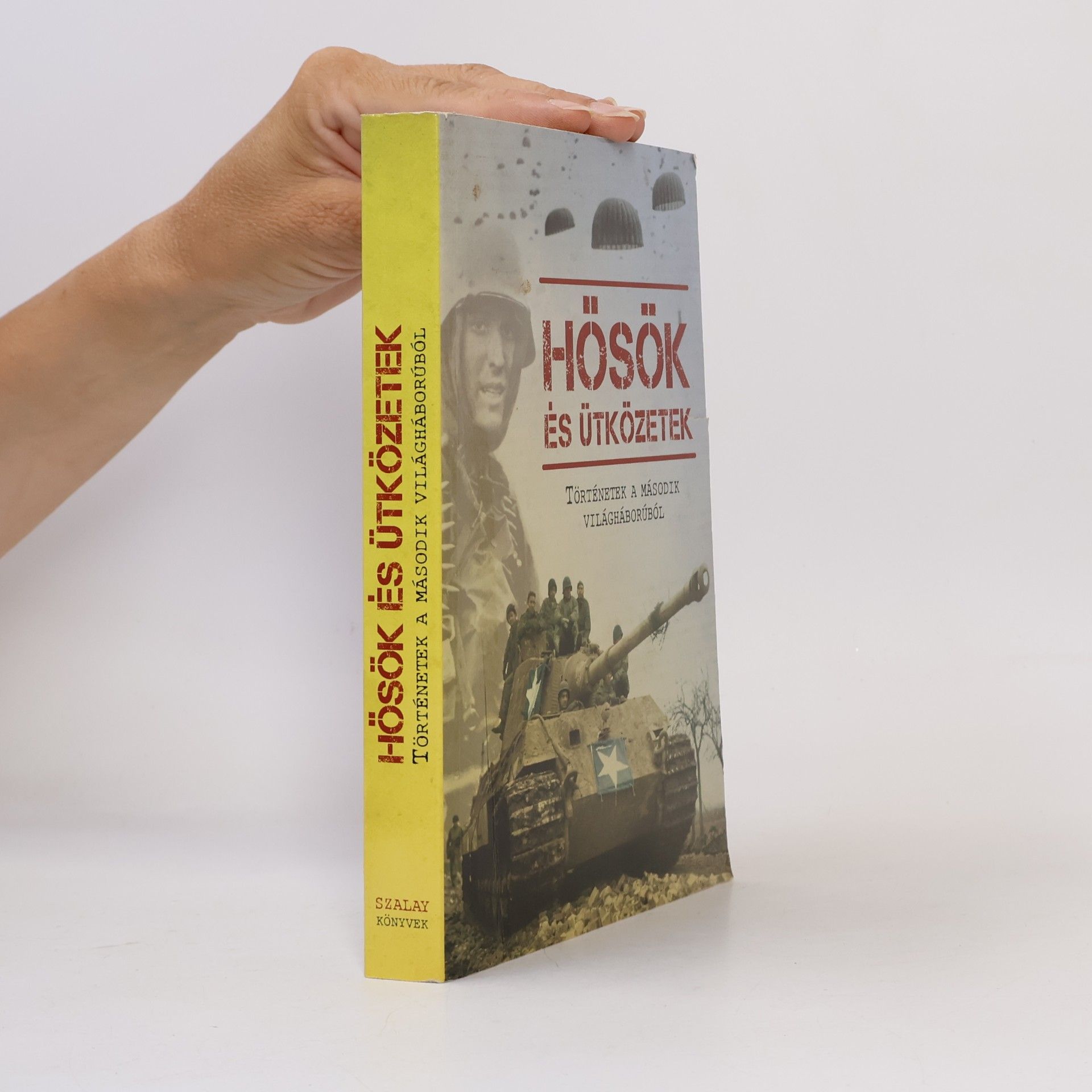 Miszlay Zsolt Hősök és ütközetek - Történetek a második világháborúból