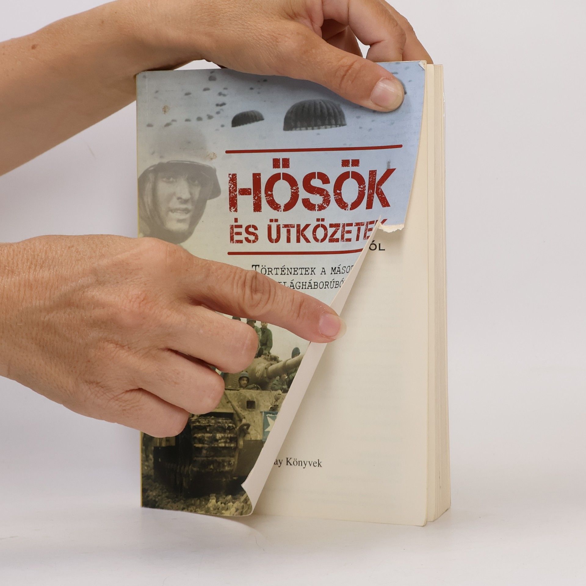 Ákos Ferwagner  Hősök és ütközetek - Történetek a második világháborúból