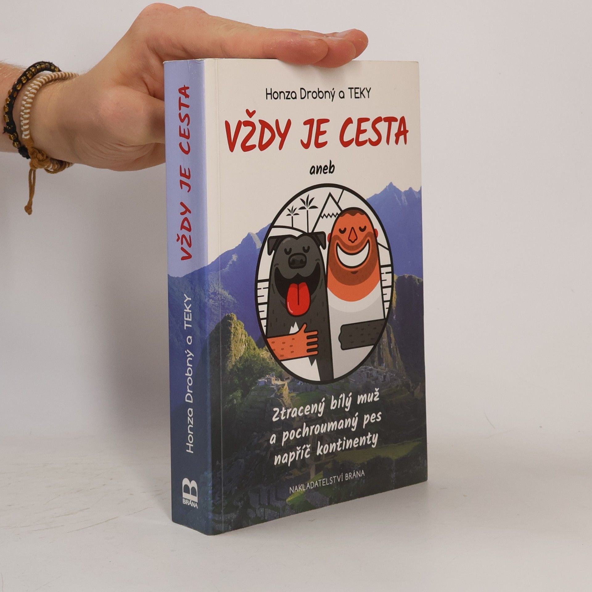 Teky Vždy je cesta, aneb, Ztracený bílý muž a pochroumaný pes napříč kontinenty