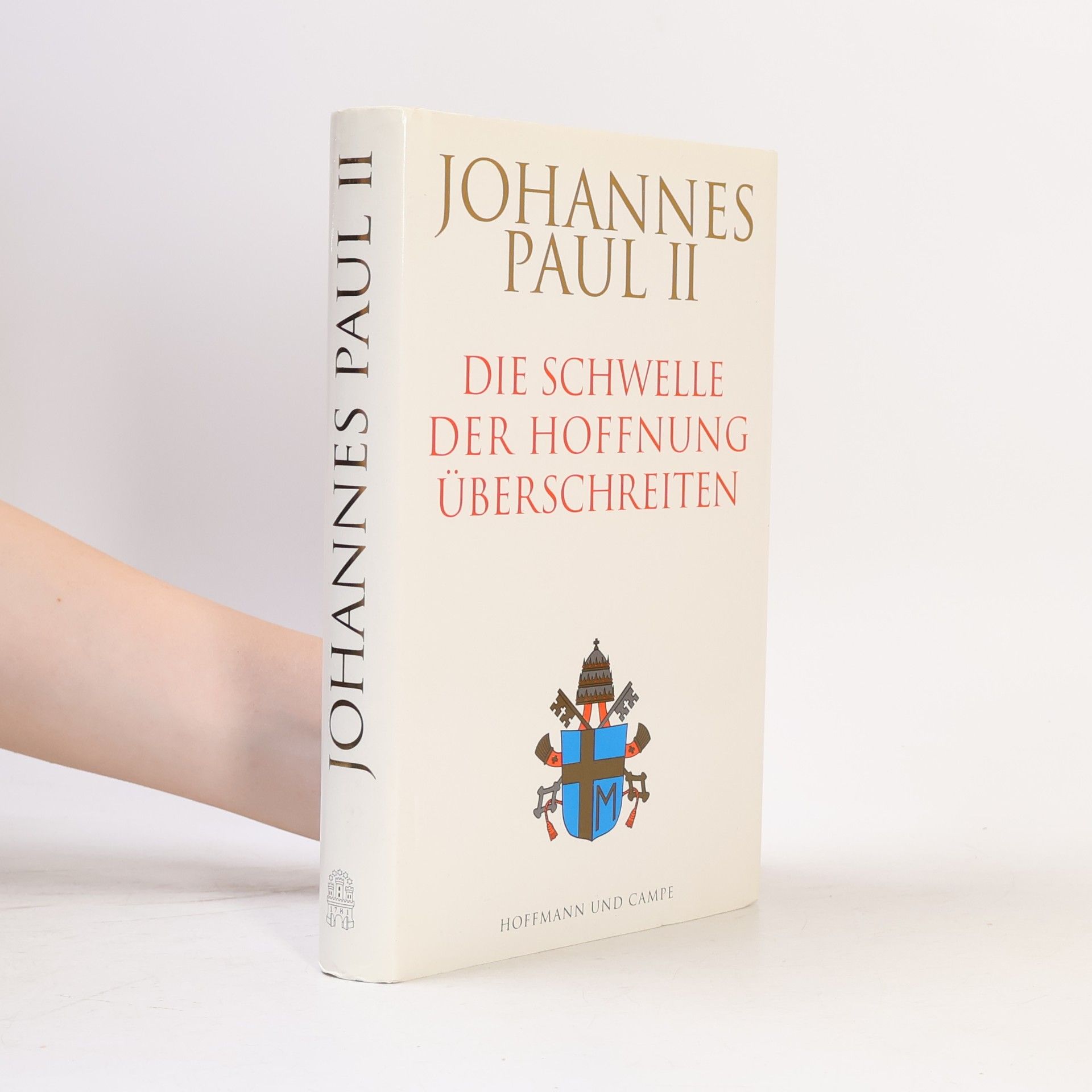 Johannes Paul II. : Die Schwelle der Hoffnung überschreiten