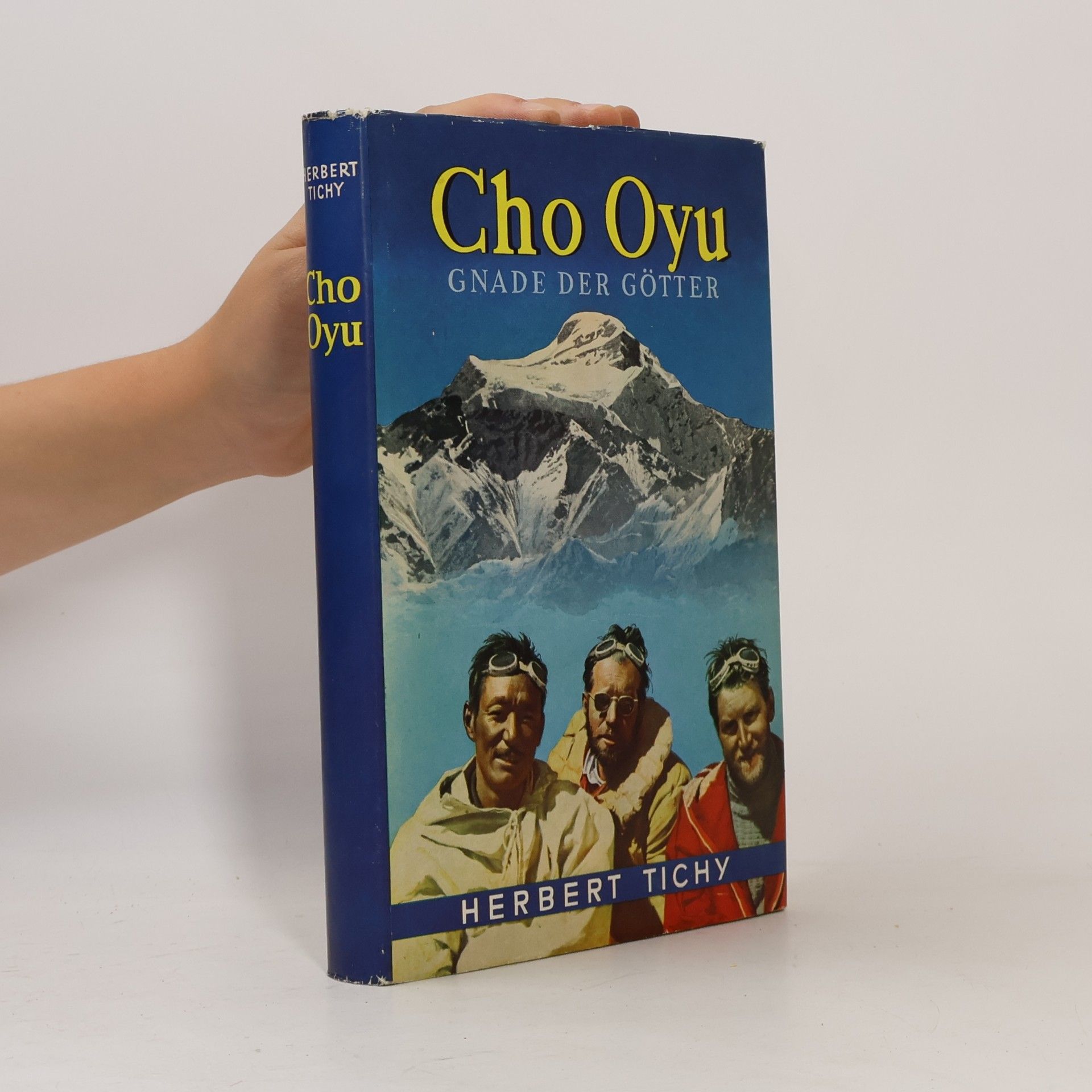 Herbert Tichy Cho Oyu. Gnade der Götter