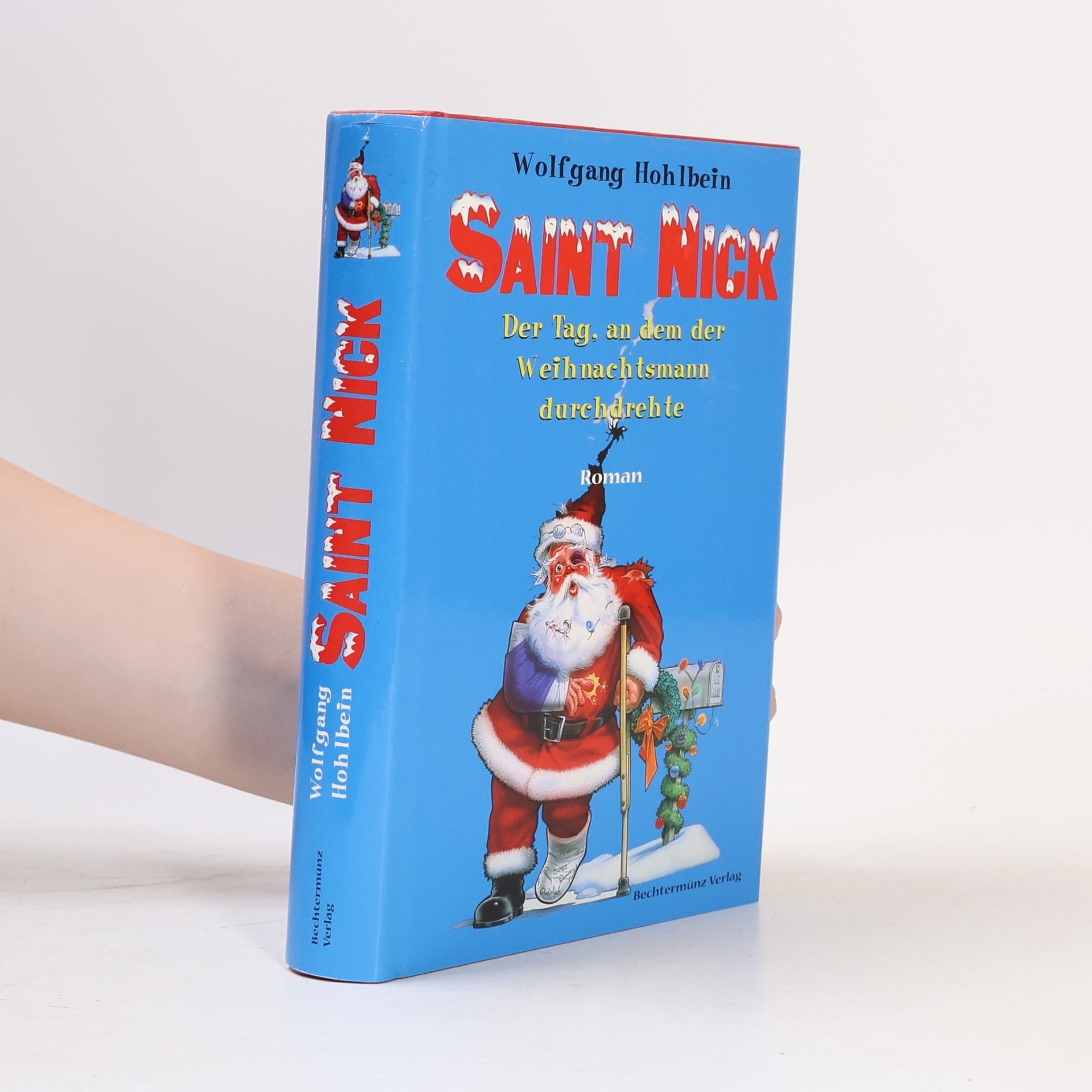 Wolfgang Hohlbein Saint Nick. Roman. [Der Tag, an dem der Weihnachtsmann durchdrehte].