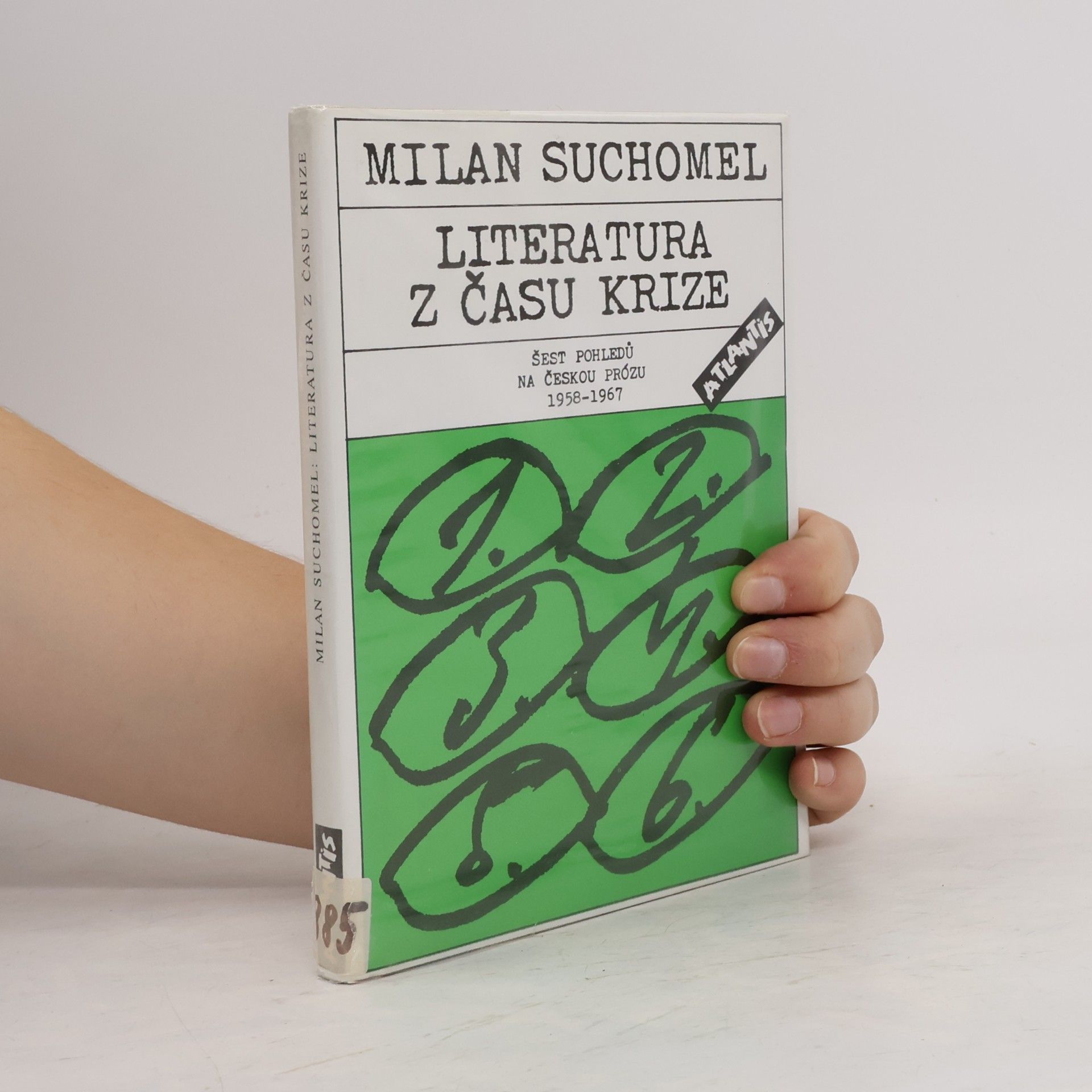 Milan Suchomel Literatura z času krize : šest pohledů na českou prózu 1957-1967