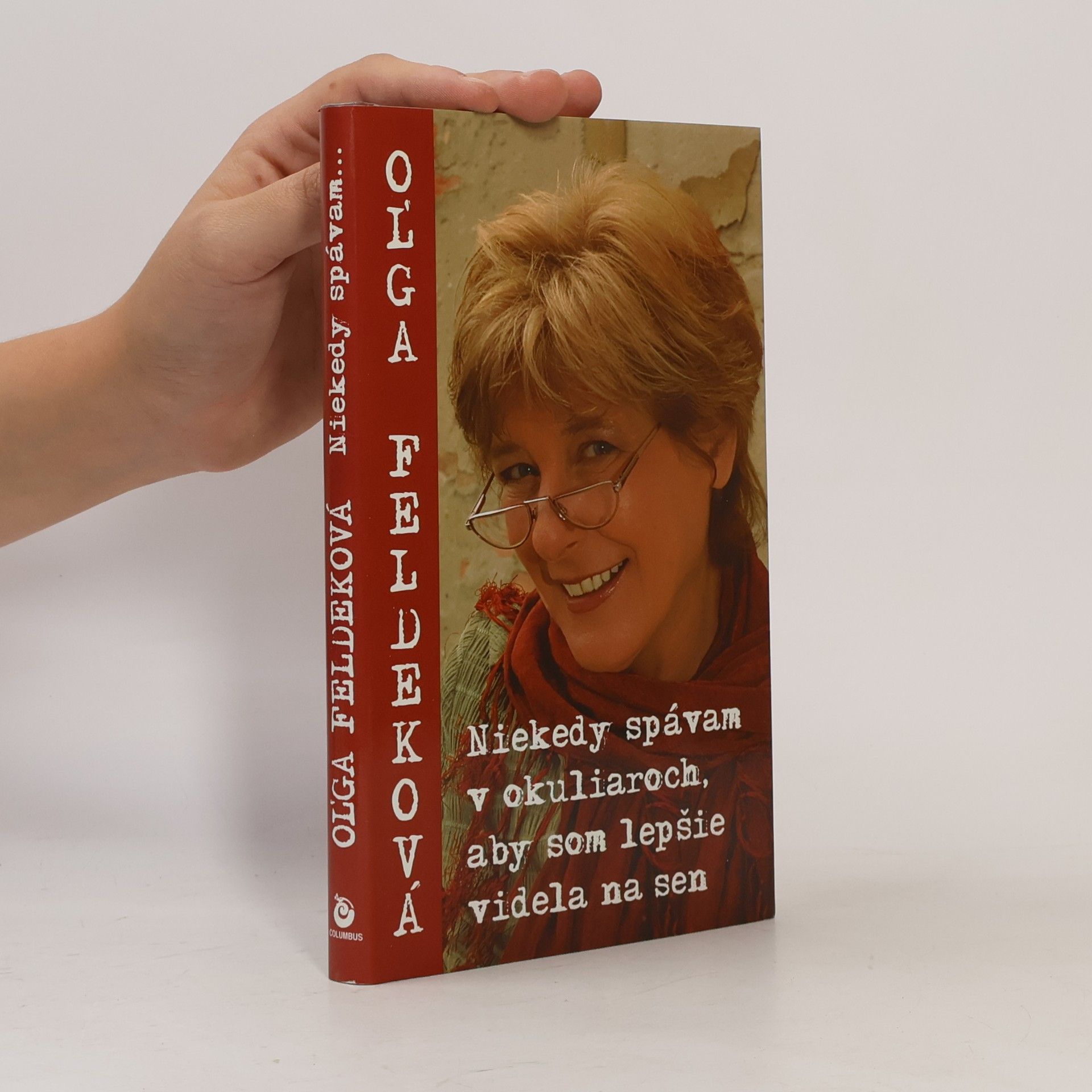 Oľga Feldeková Niekedy spávam v okuliaroch, aby som lepšie videla na sen