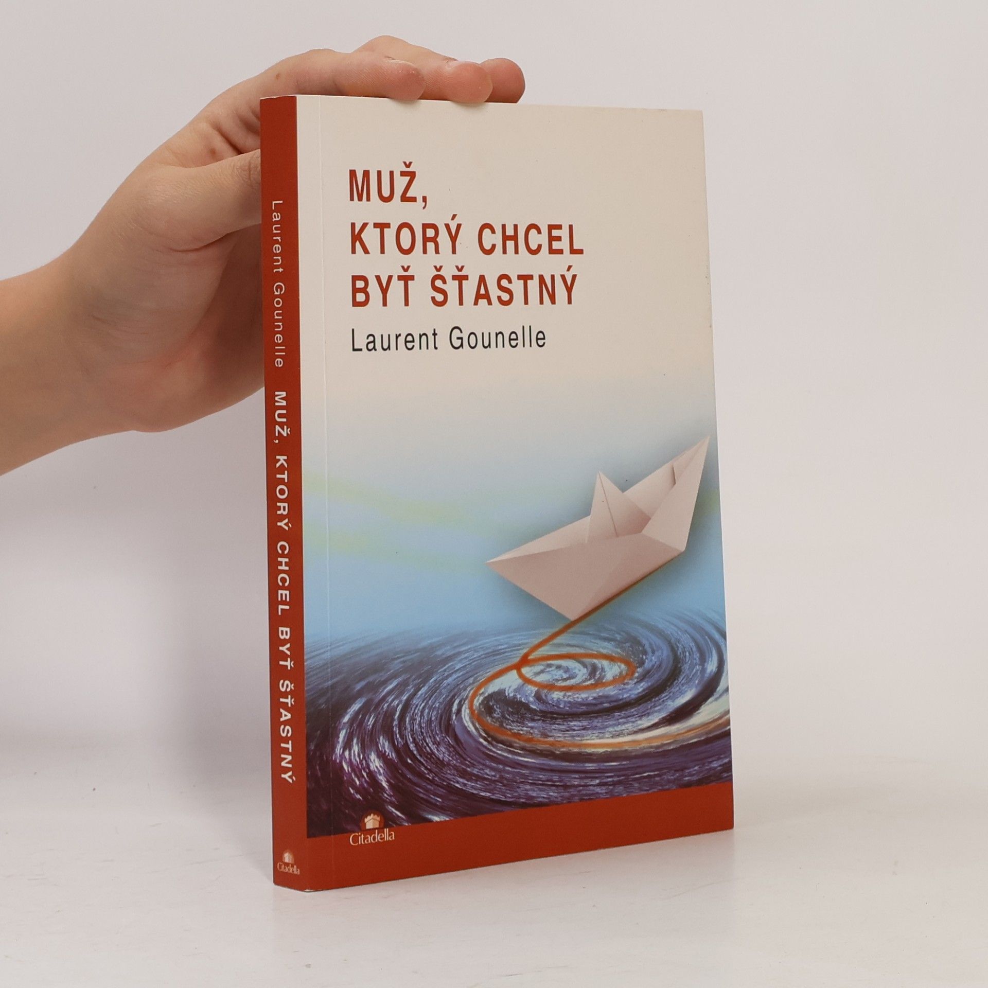 Laurent Gounelle Muž, ktorý chcel byť šťastný