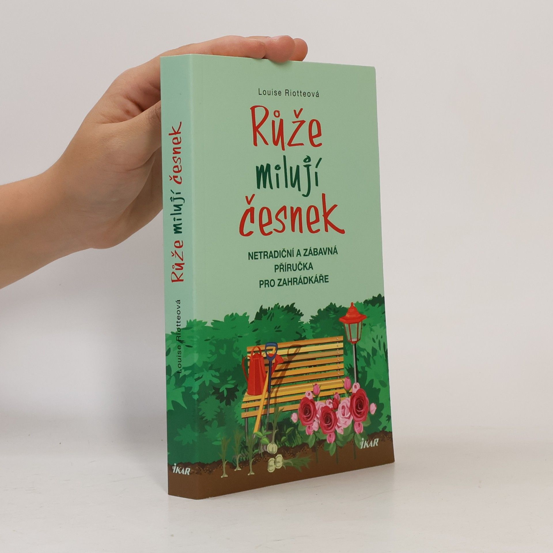 Louise Riotte Růže milují česnek