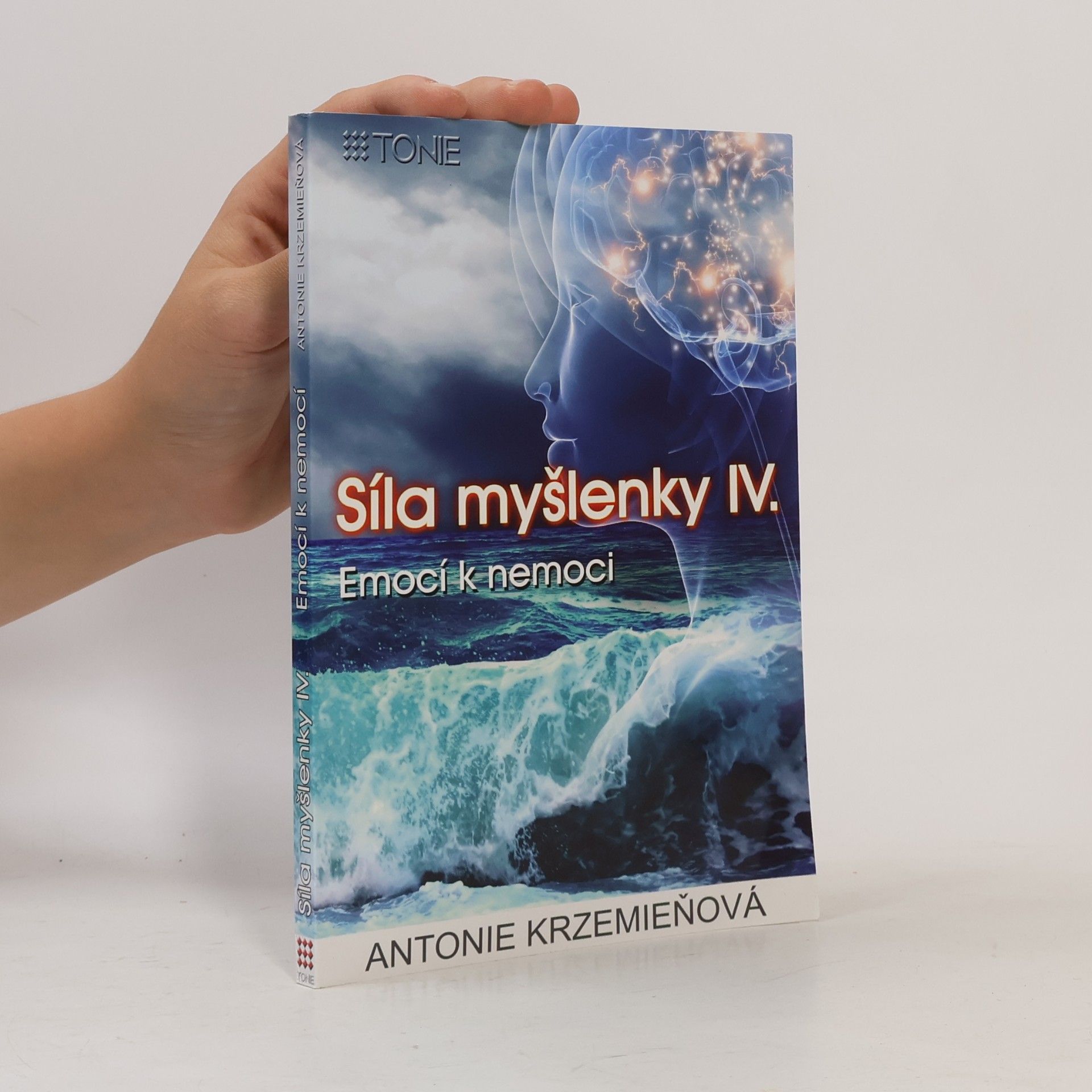 Antonie Krzemieňová Síla myšlenky IV. Emocí k nemoci
