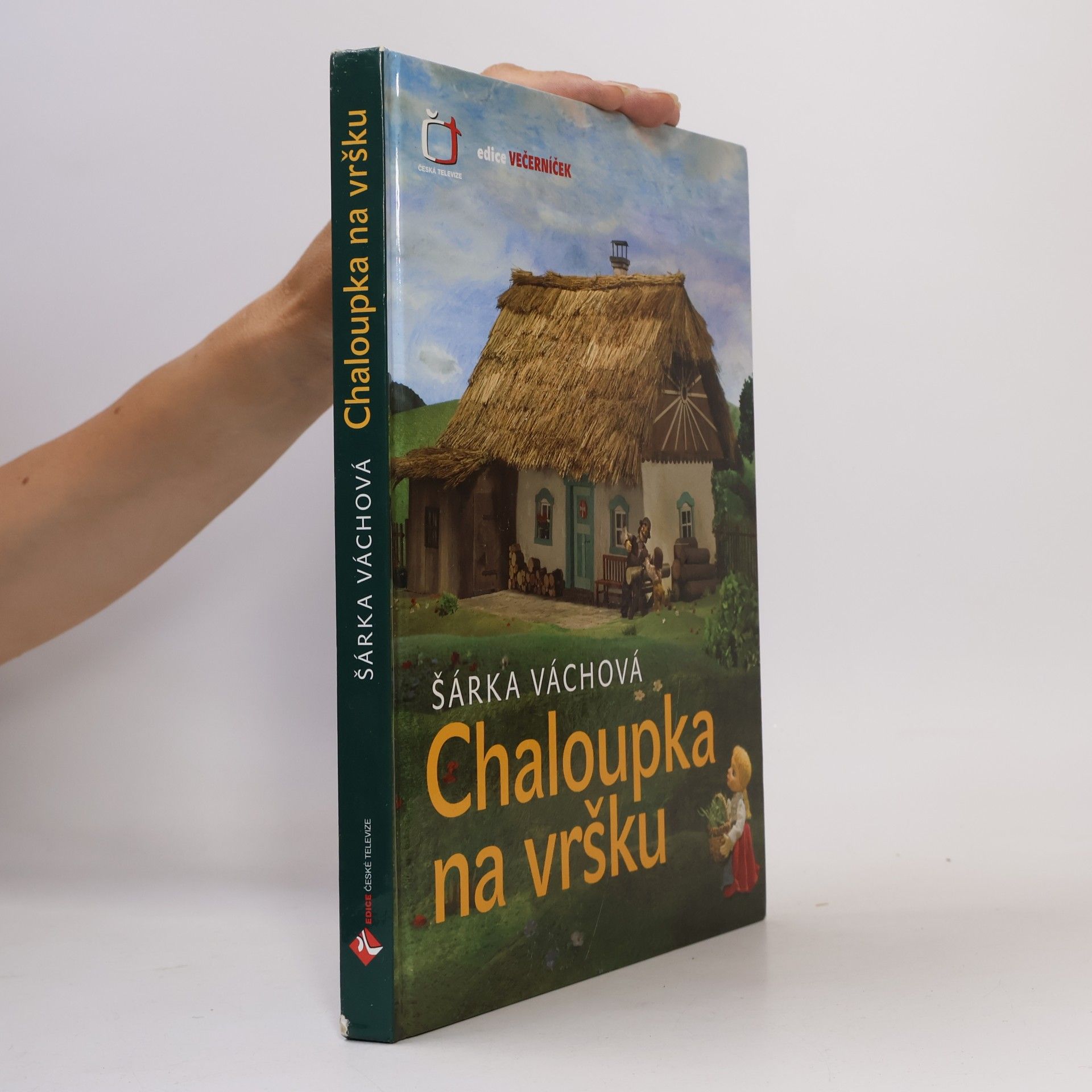 Šárka Váchová Chaloupka na vršku