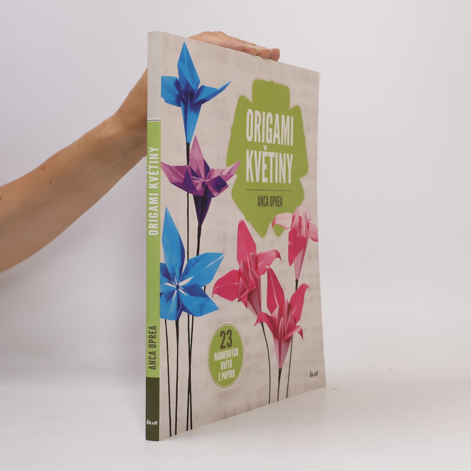 Anna Cibulková Origami květiny : 23 nádherných květů z papíru