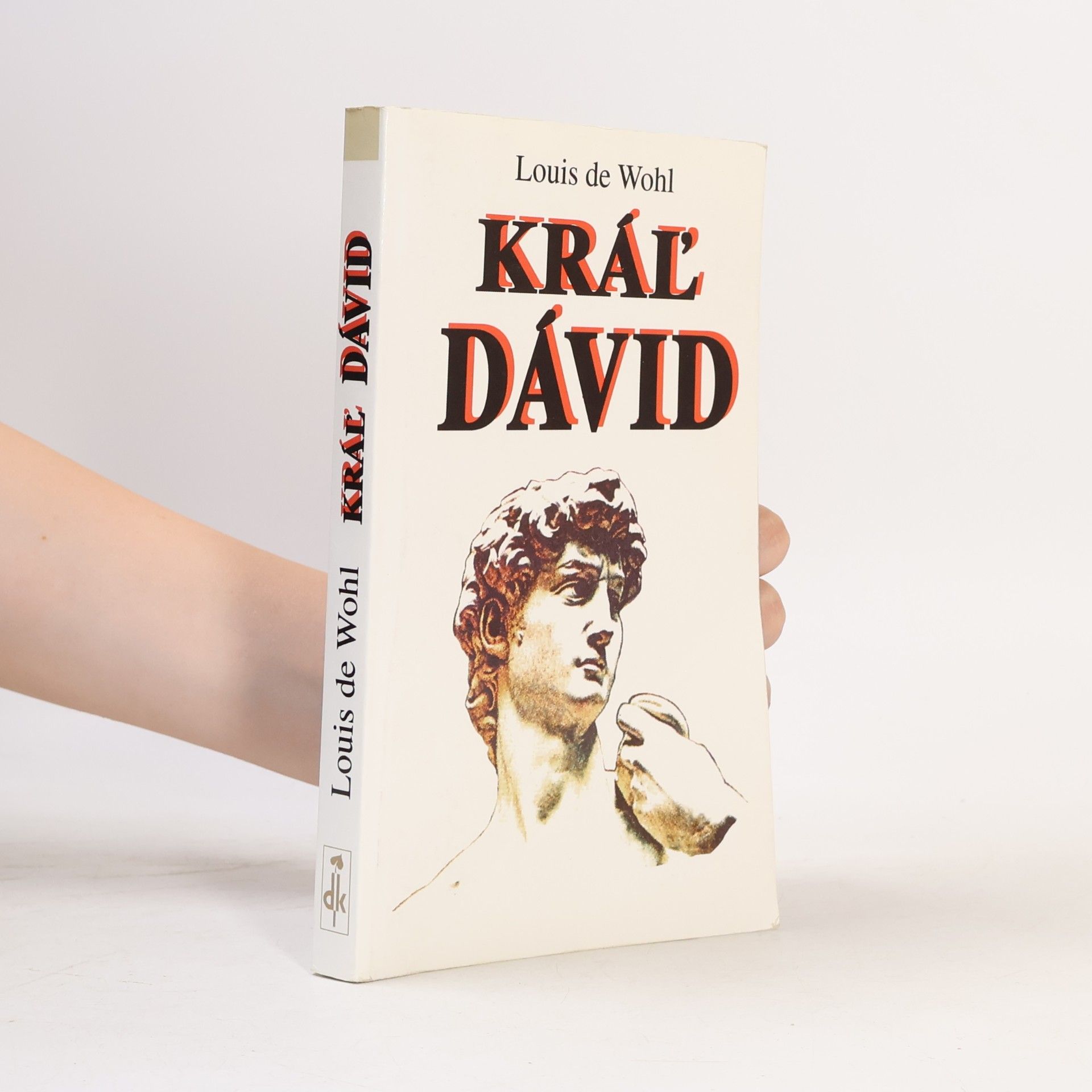 Louis de Wohl Kráľ Dávid