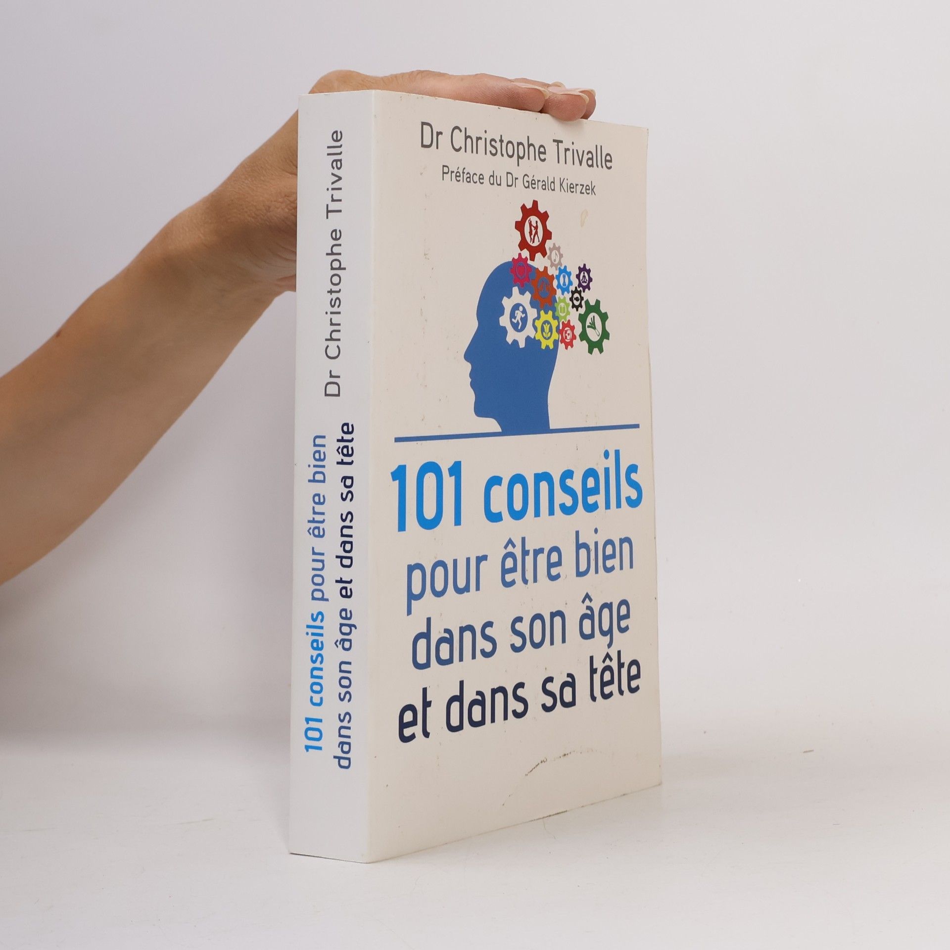 Christophe Trivalle 101 conseils pour être bien dans son âge et dans sa tête