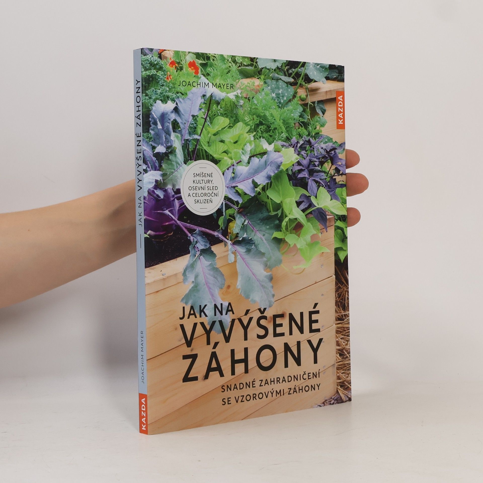 Jana Čeřenová Jak na vyvýšené záhony : snadné zahradničení se vzorovými záhony