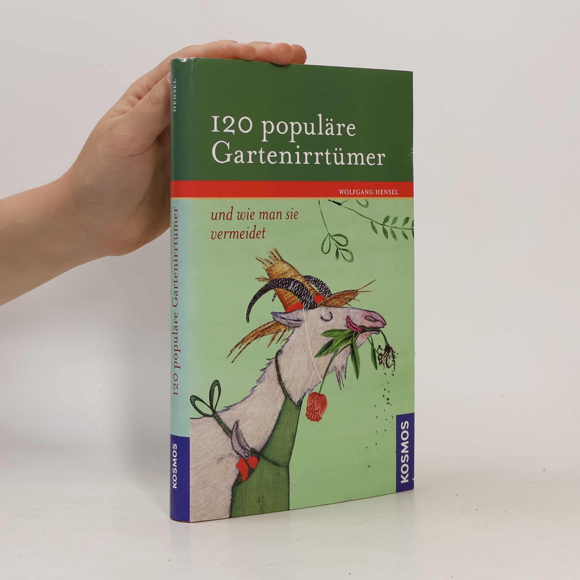 Wolfgang Hensel 120 populäre Gartenirrtümer