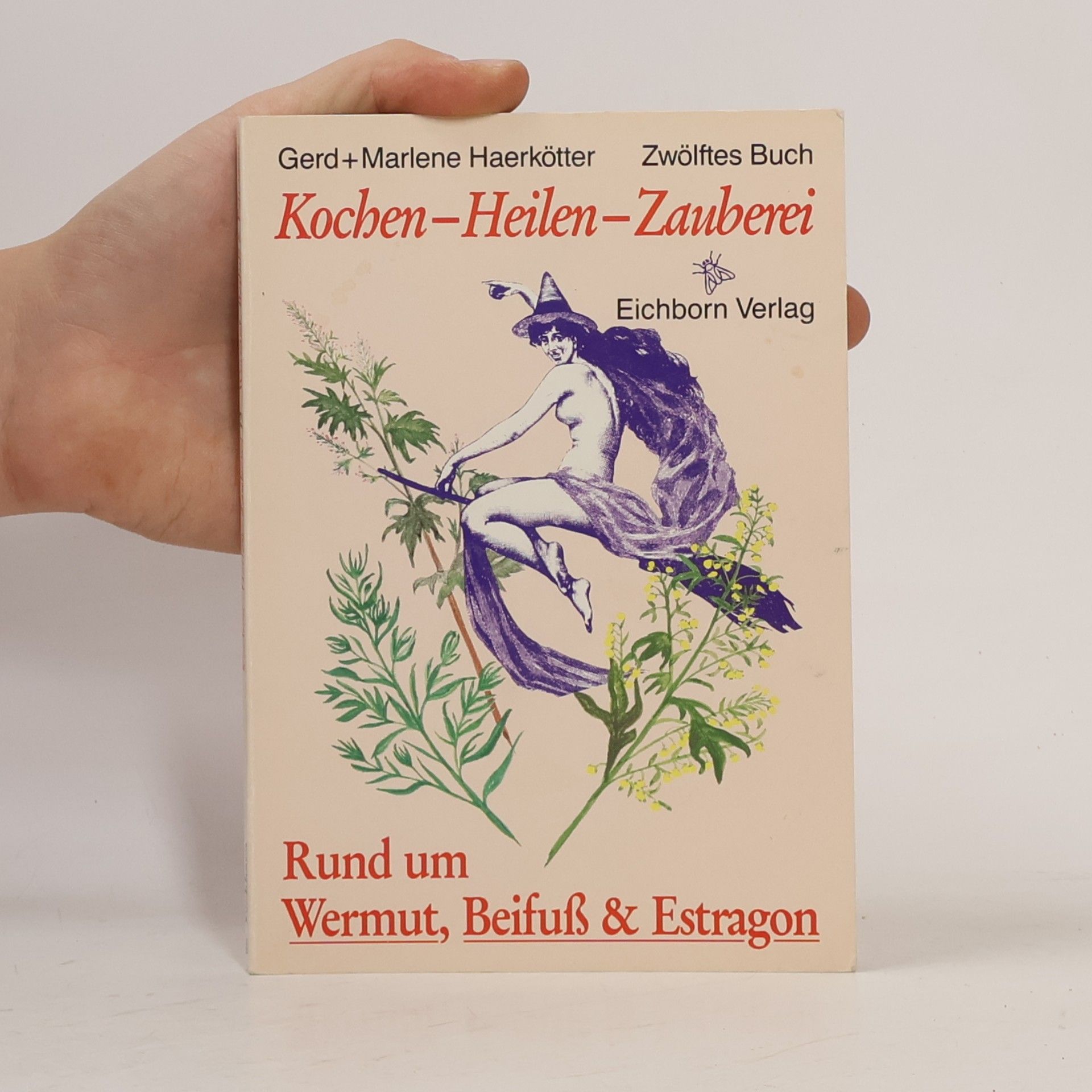 Gerd Haerkötter Rund um Wermut, Beifuss & Estragon