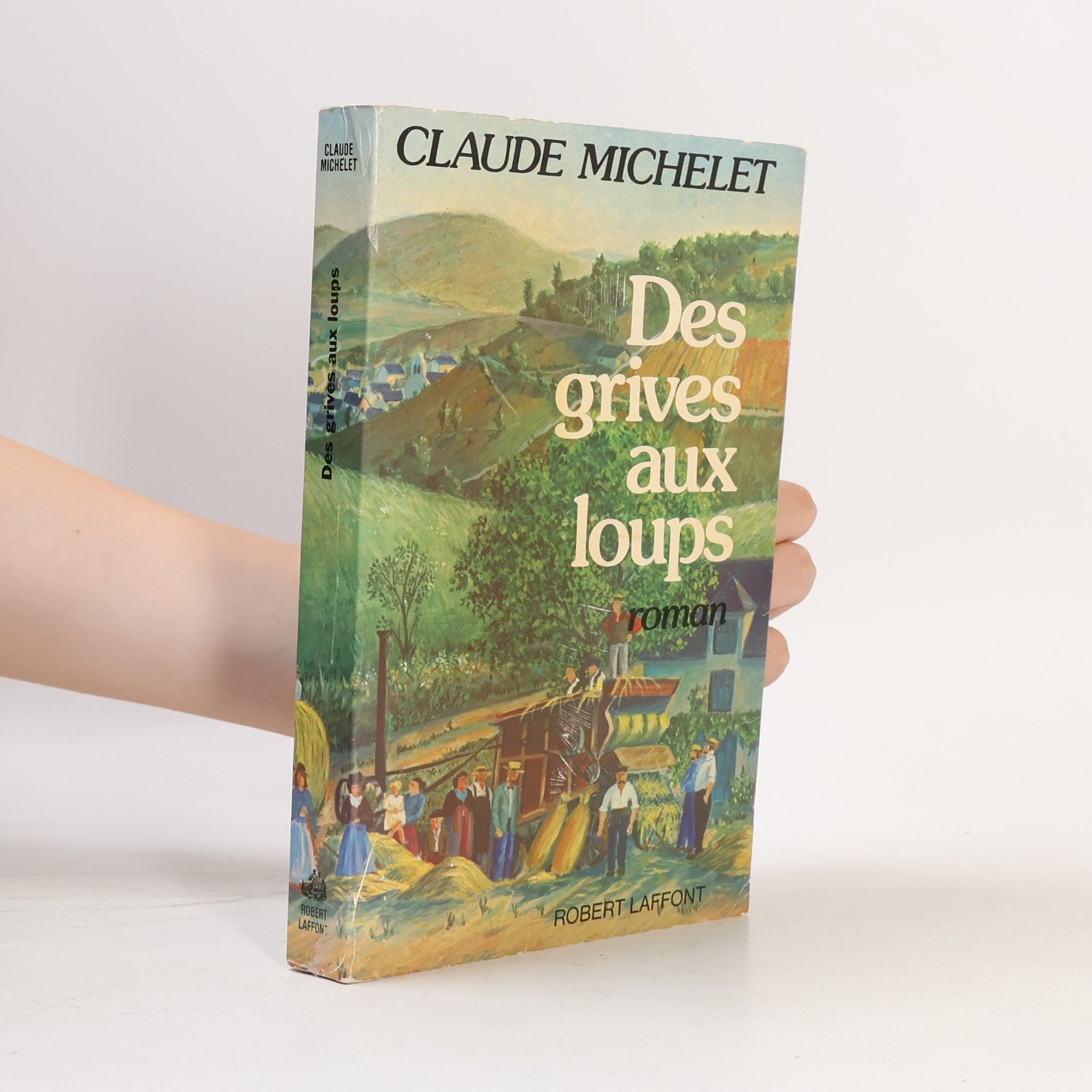 Claude Michelet Les Gens De Saint Liberal: Des grives aux loups