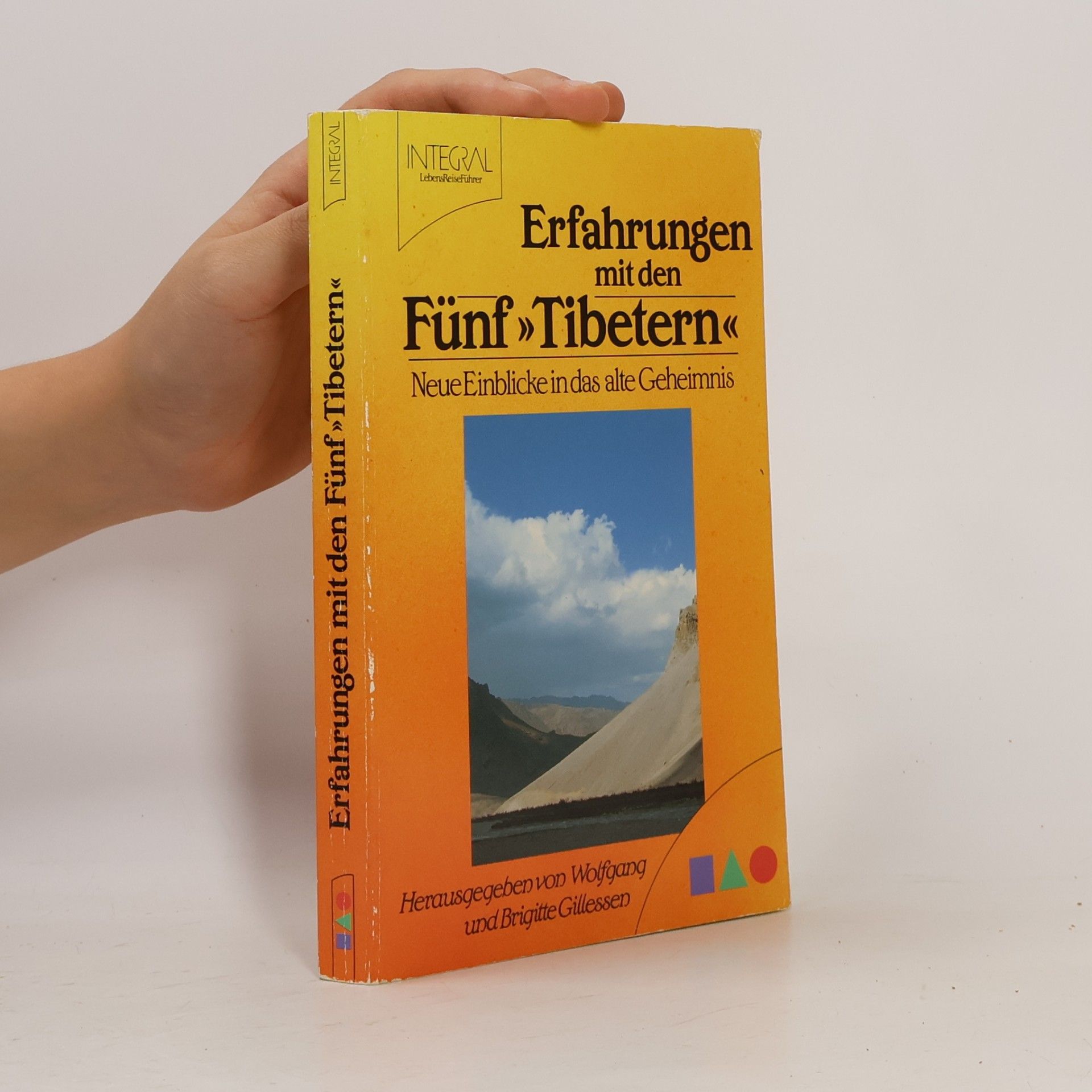 Brigitte Gillesen Erfahrungen mit den Fünf "Tibetern". Neue Einblicke in das alte Geheimnis