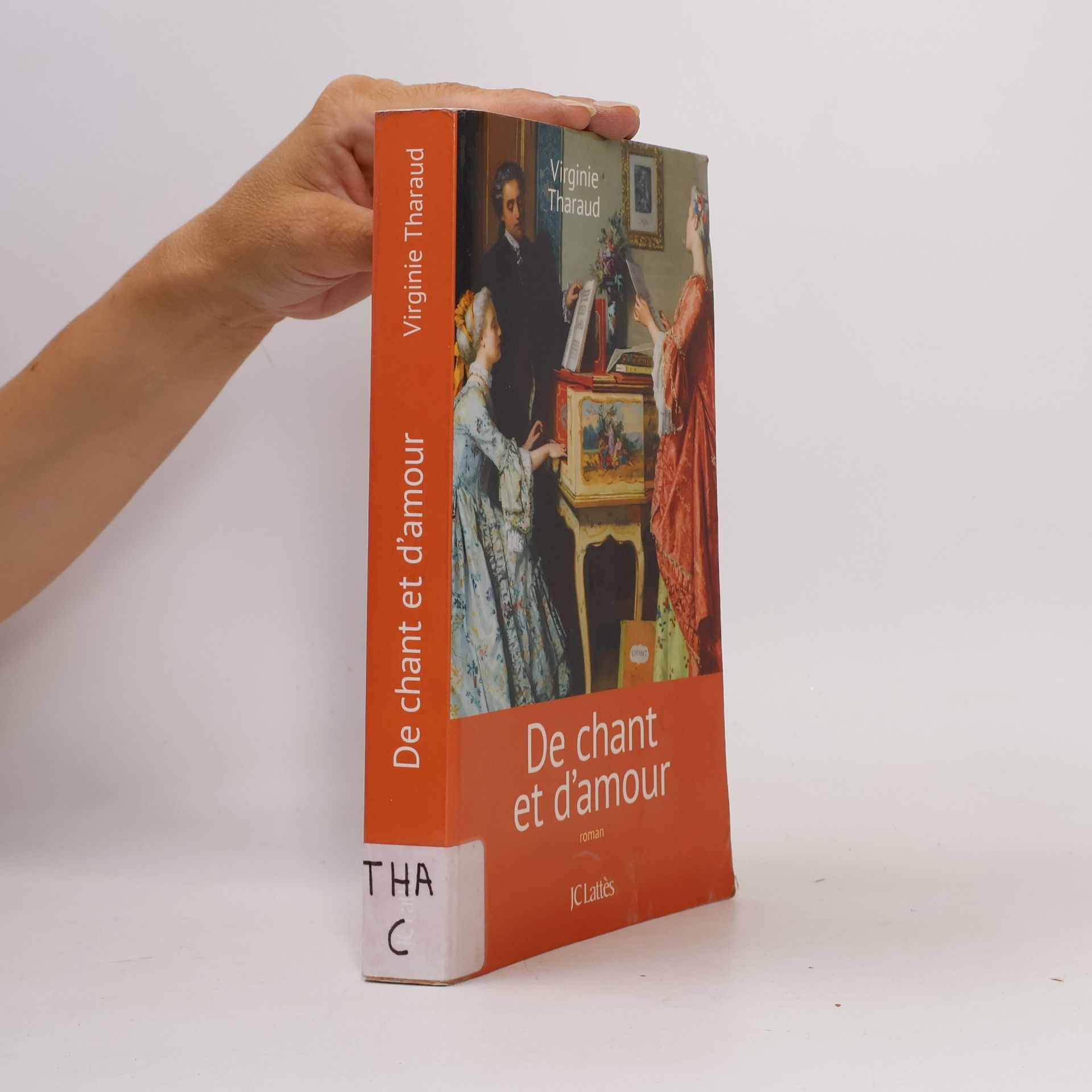 Virginie Tharaud Romans Contemporains: De chant et d'amour