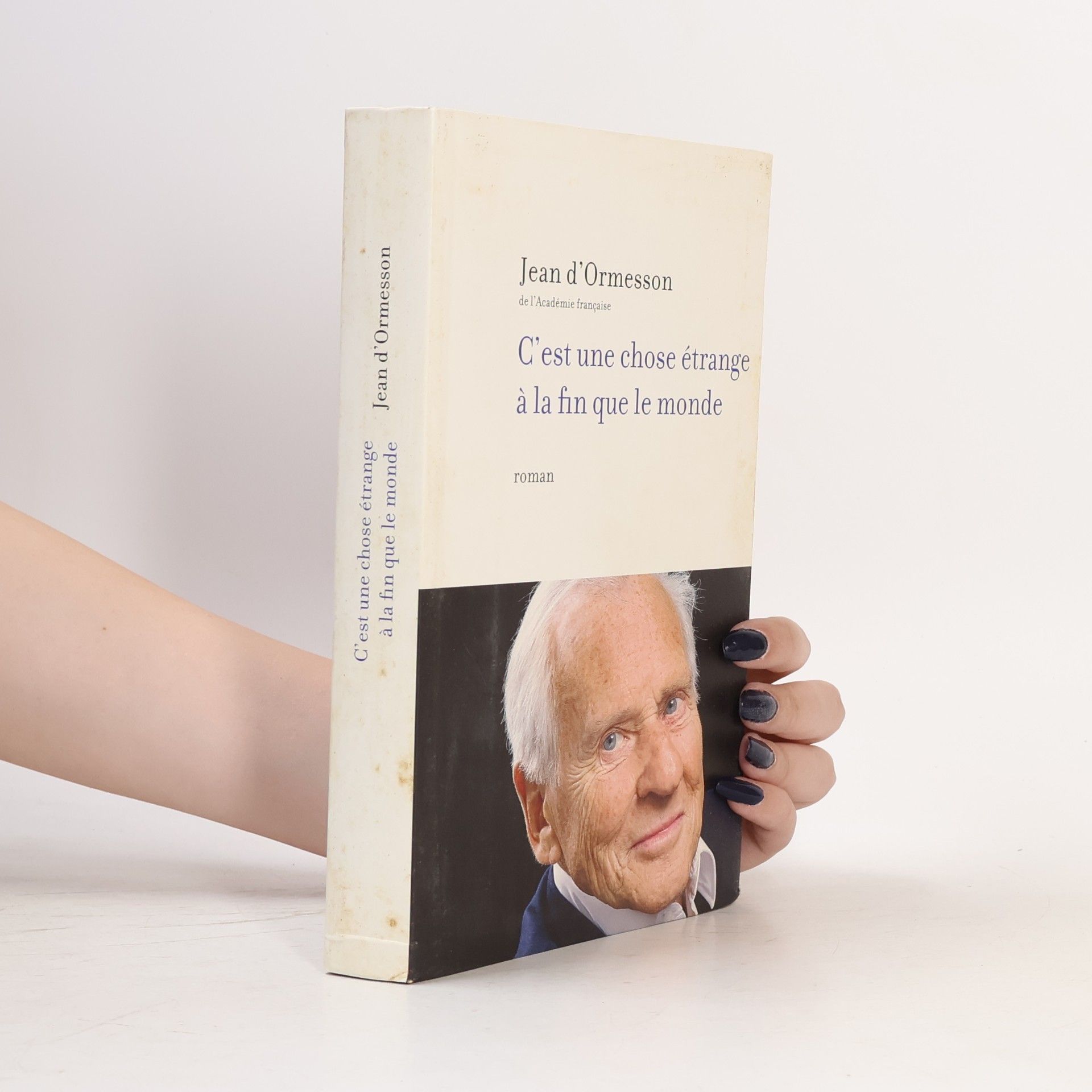 Jean d’Ormesson C'est une chose étrange à la fin que le monde