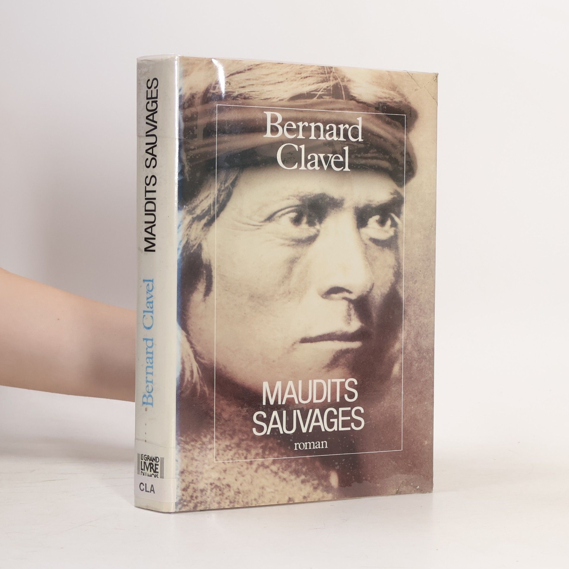 Bernard Clavel Le Royaume du Nord - 6: Maudits sauvages
