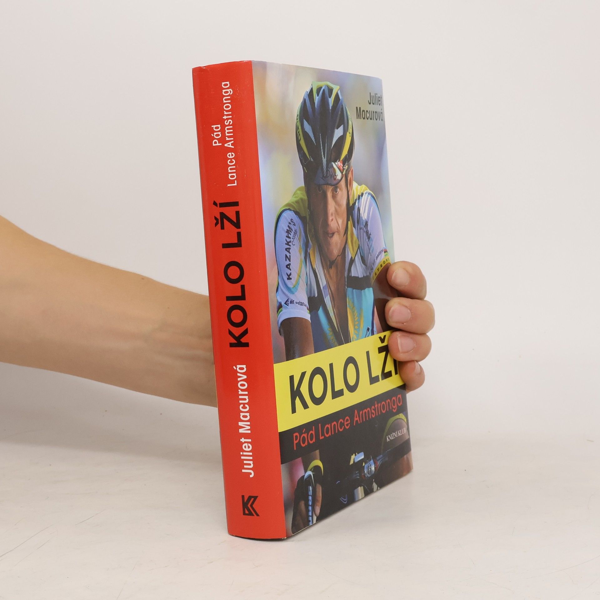 Juliet Macur Kolo lží : pád Lance Armstronga
