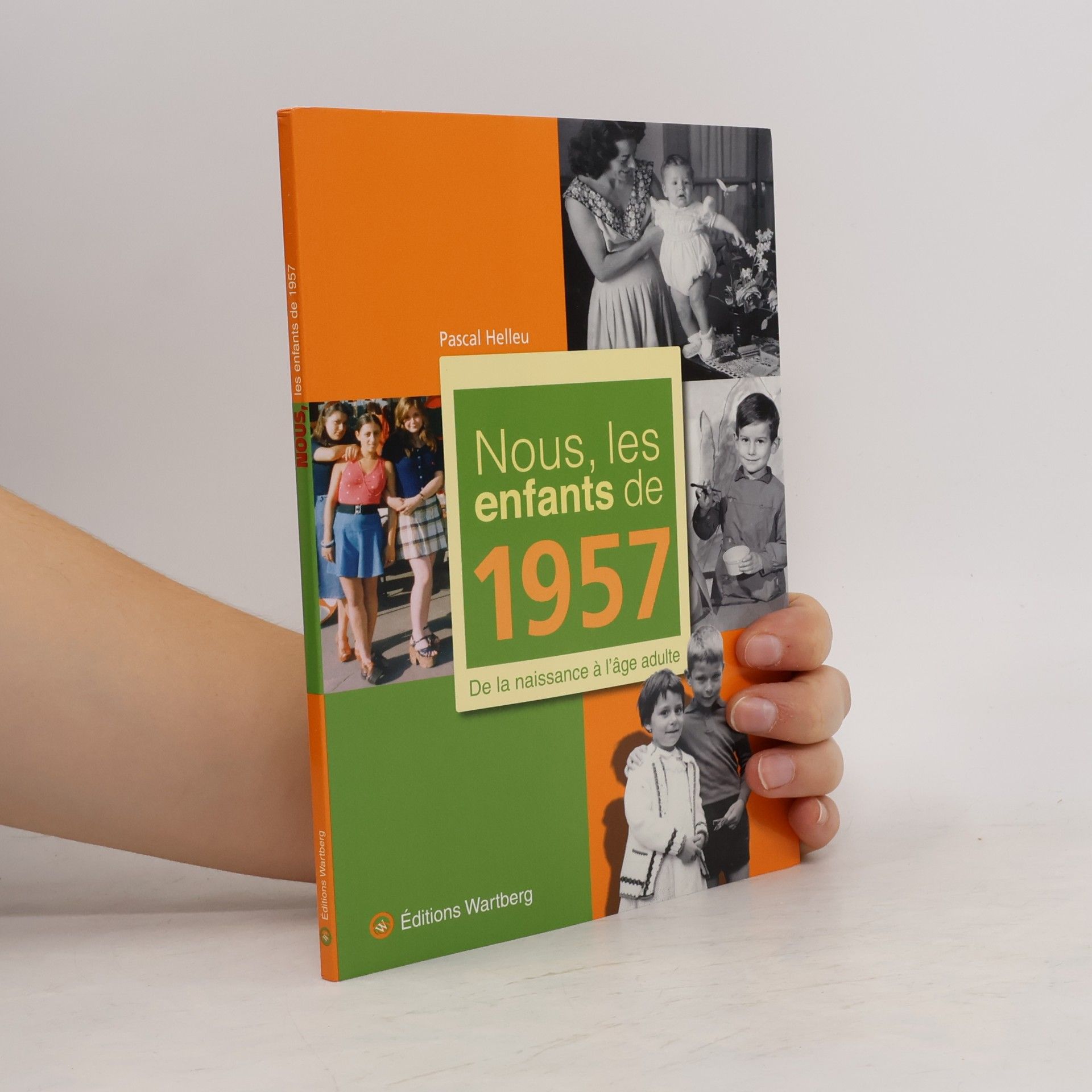 Pascal Helleu Nous, les enfants de 1957