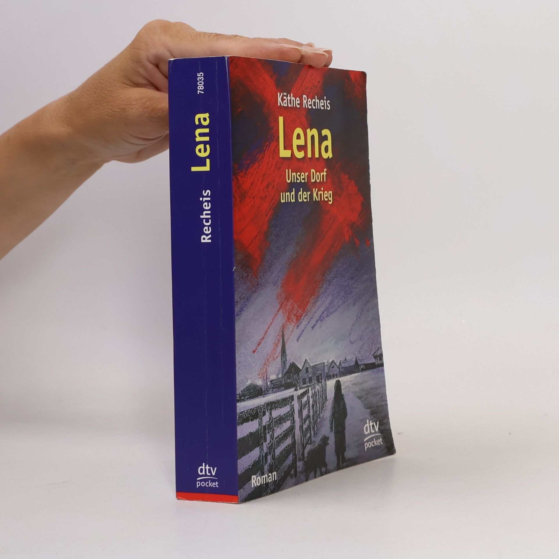 Käthe Recheis Lena: Unser Dorf und der Krieg