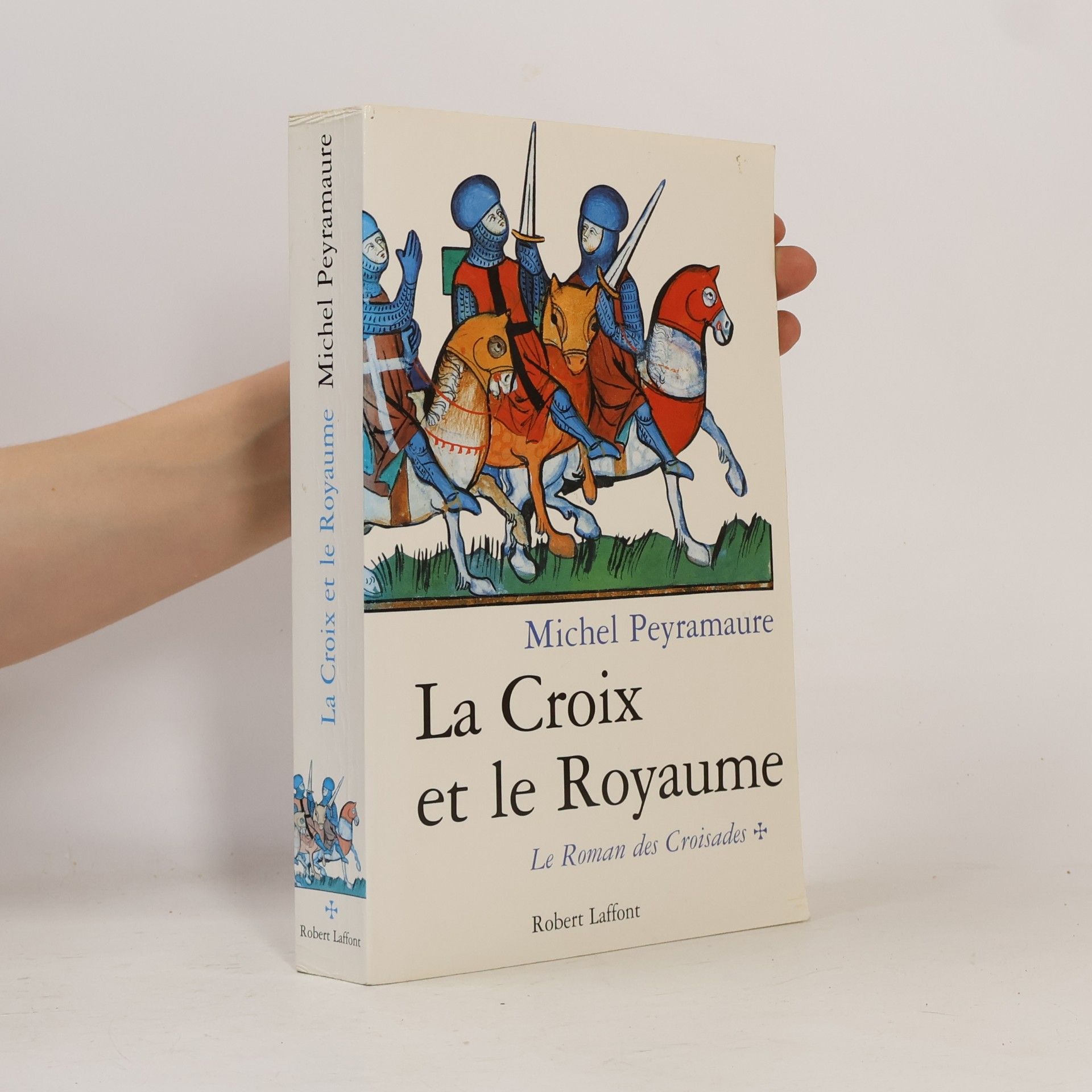 Le Roman des Croisades - 1: La Croix et le Royaume