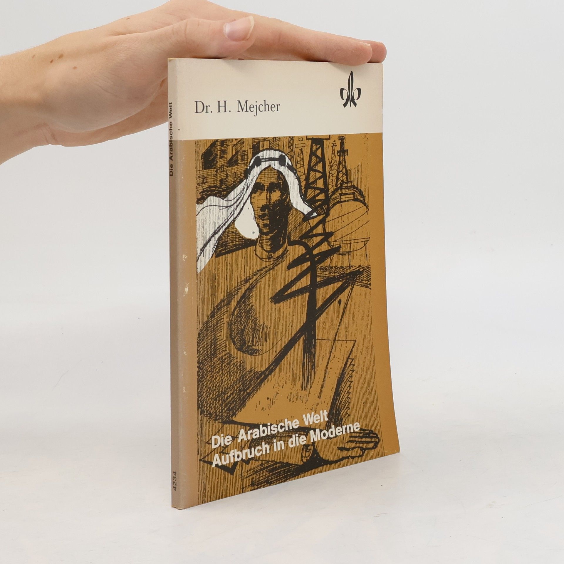 Various authors Die Arabische Welt - Aufbruch in die Moderne.