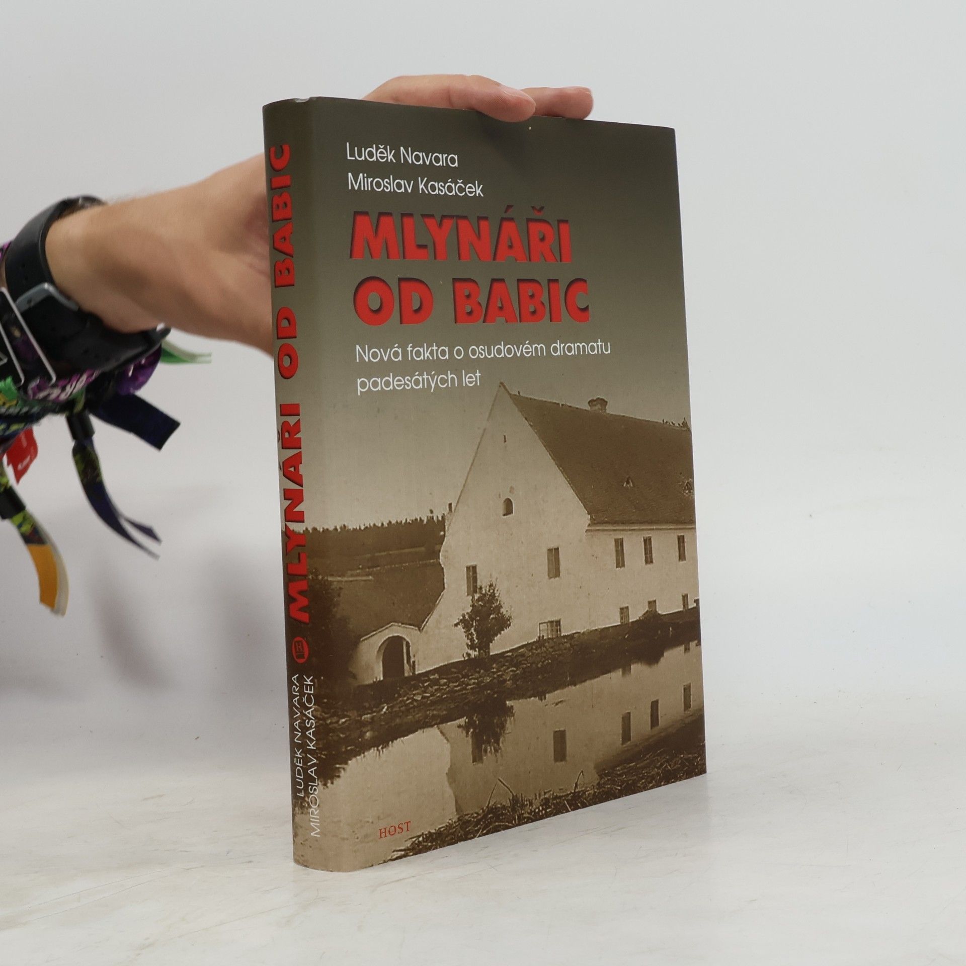 Mlynáři od Babic. Nová fakta o osudovém dramatu padesátých let