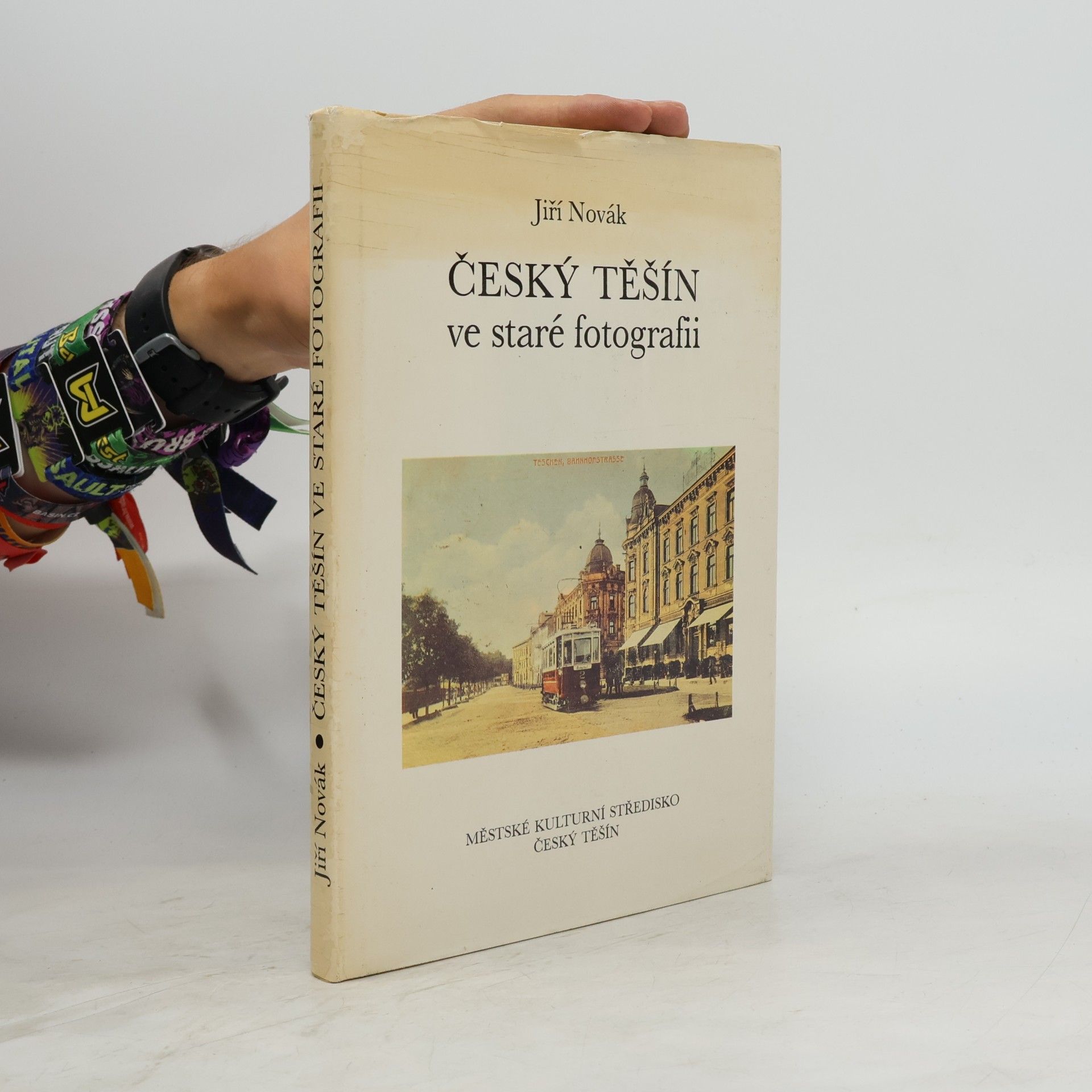 Jiří Novák Český Těšín ve staré fotografii