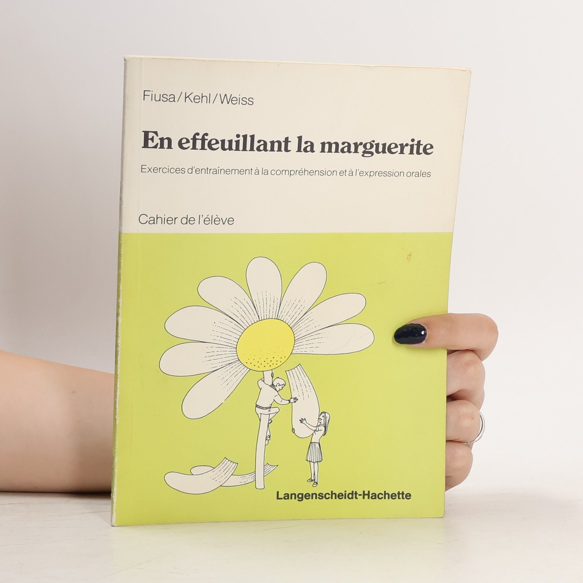 Dolores Fiusa Cahier de l'élève: En effeuillant la marguerite